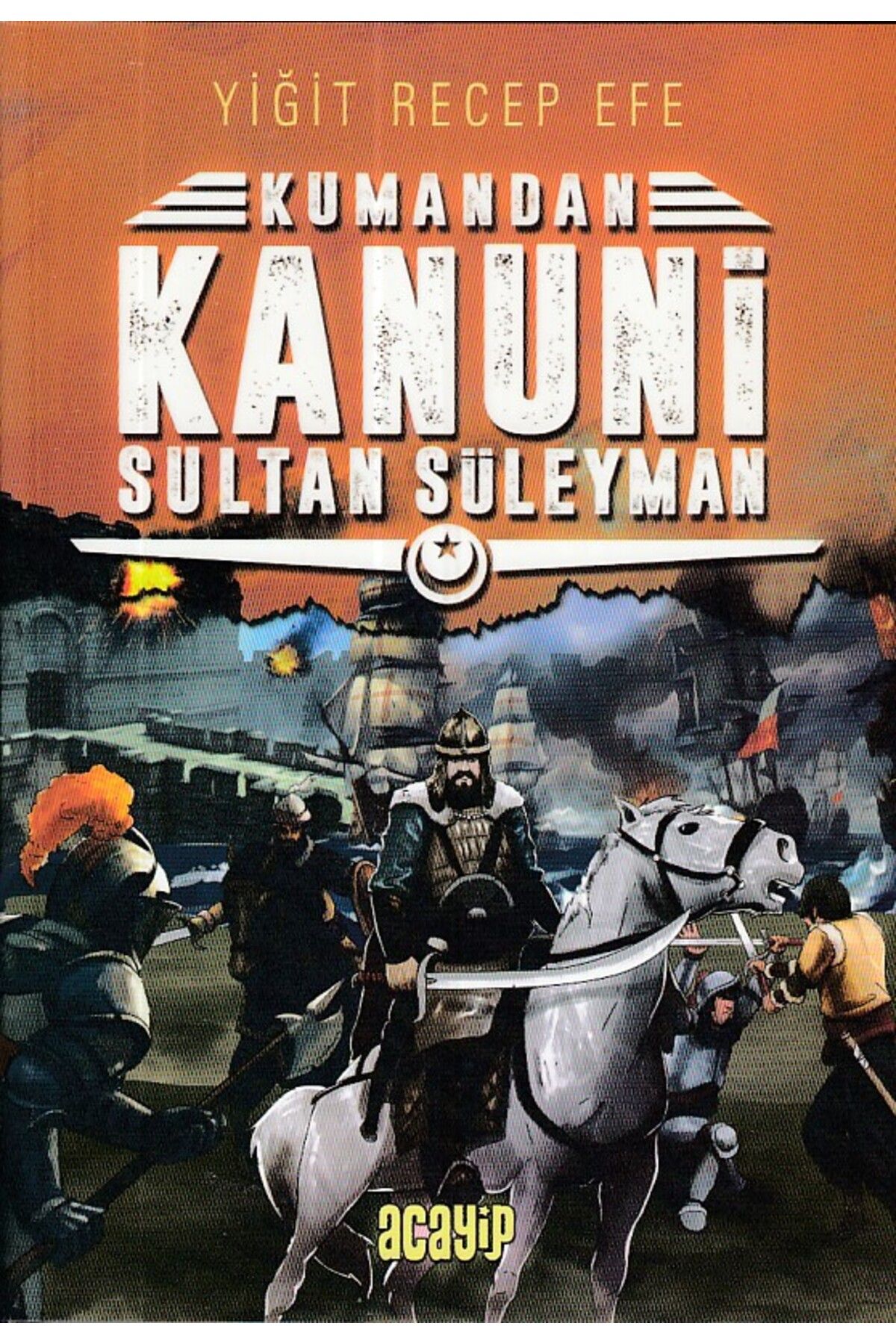 Acayip Kitaplar Kumandan Kanuni Sultan Süleyman