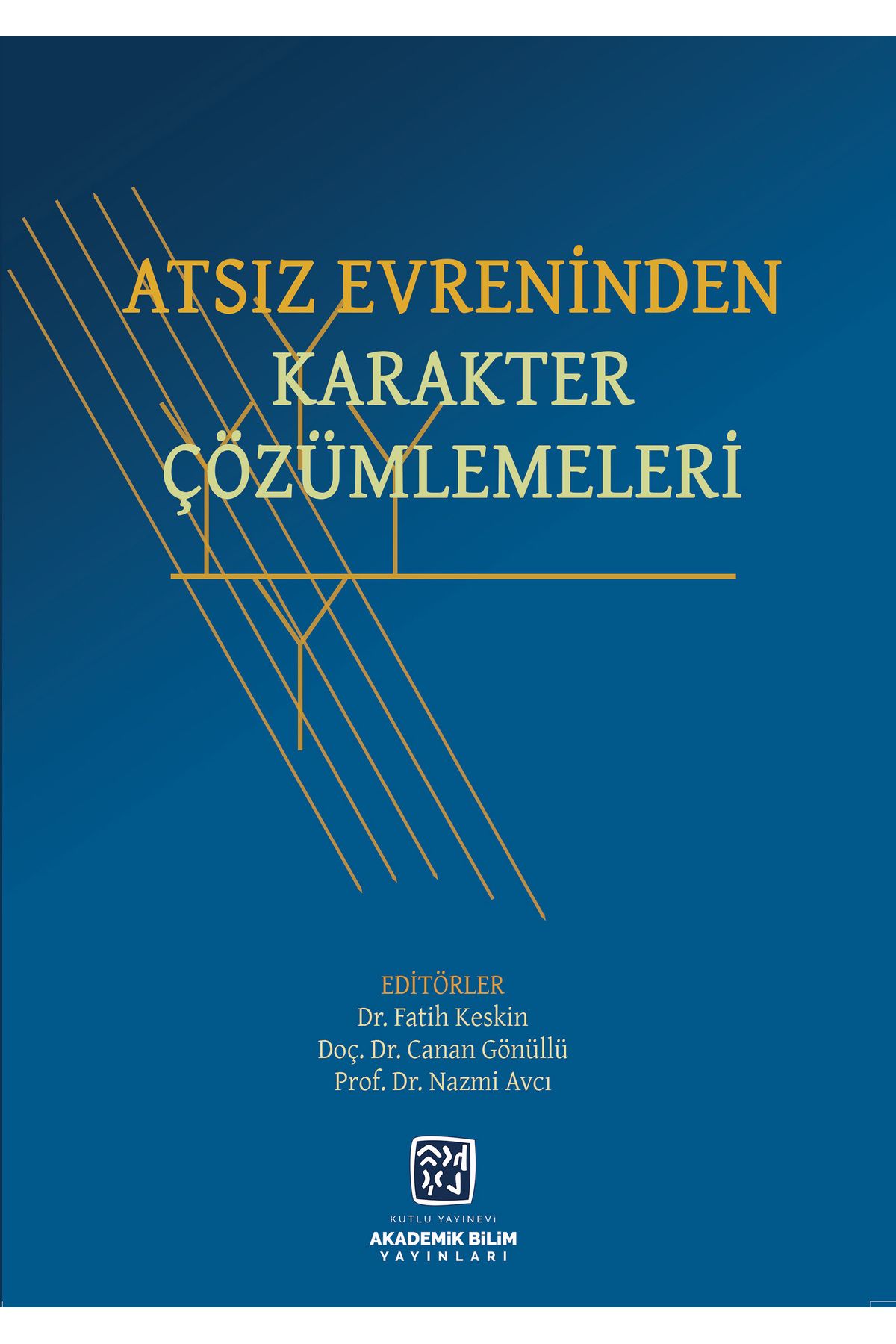 Kutlu Yayınevi Atsız Evreninden Karakter Çözümlemeleri - Fatih Keskin, Canan Gönüllü, Nazmi Avc