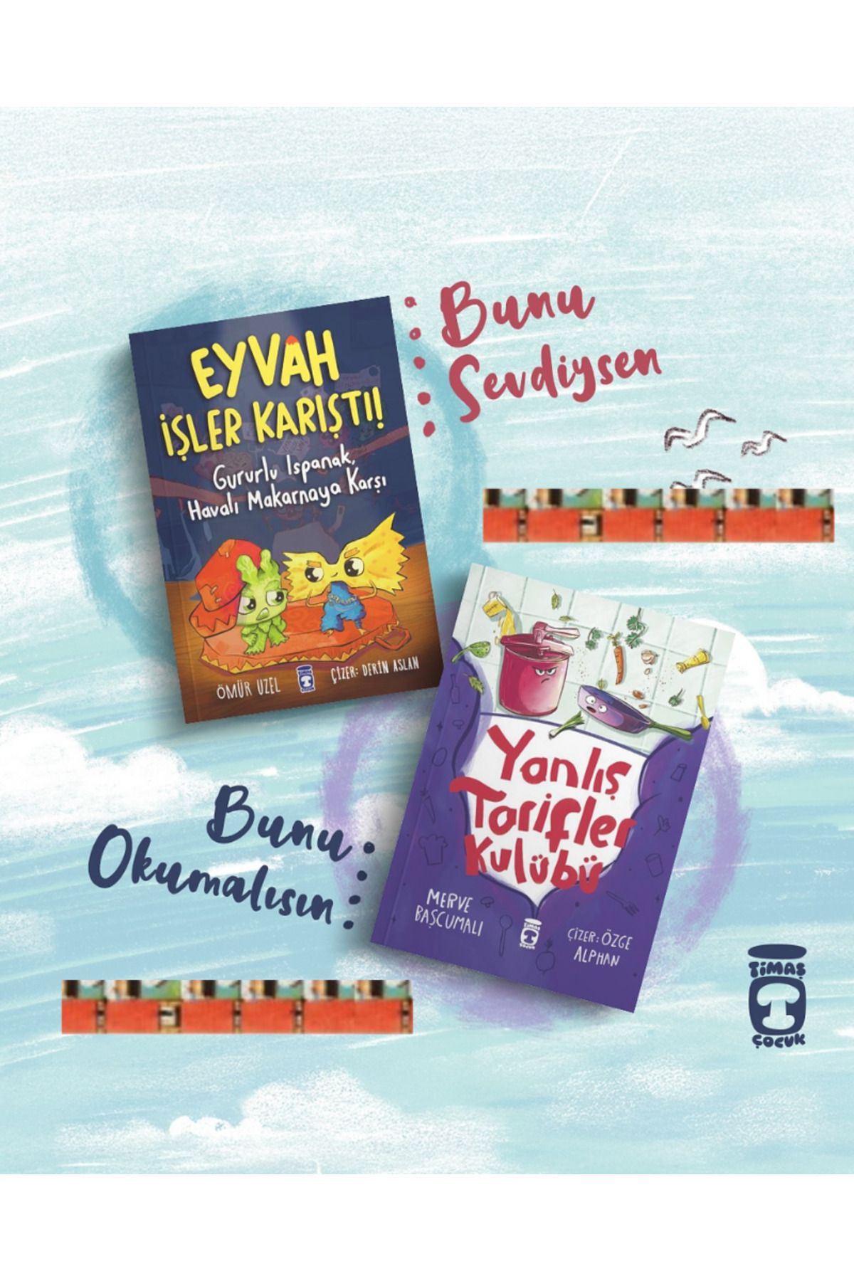 Timaş Çocuk 1.2.Sınıflar-Eyvah İşler Karıştı-Gururlu Ispanak Havalı Makarnaya Karşı,Yanlış Tarifler Kulübü(2kit)