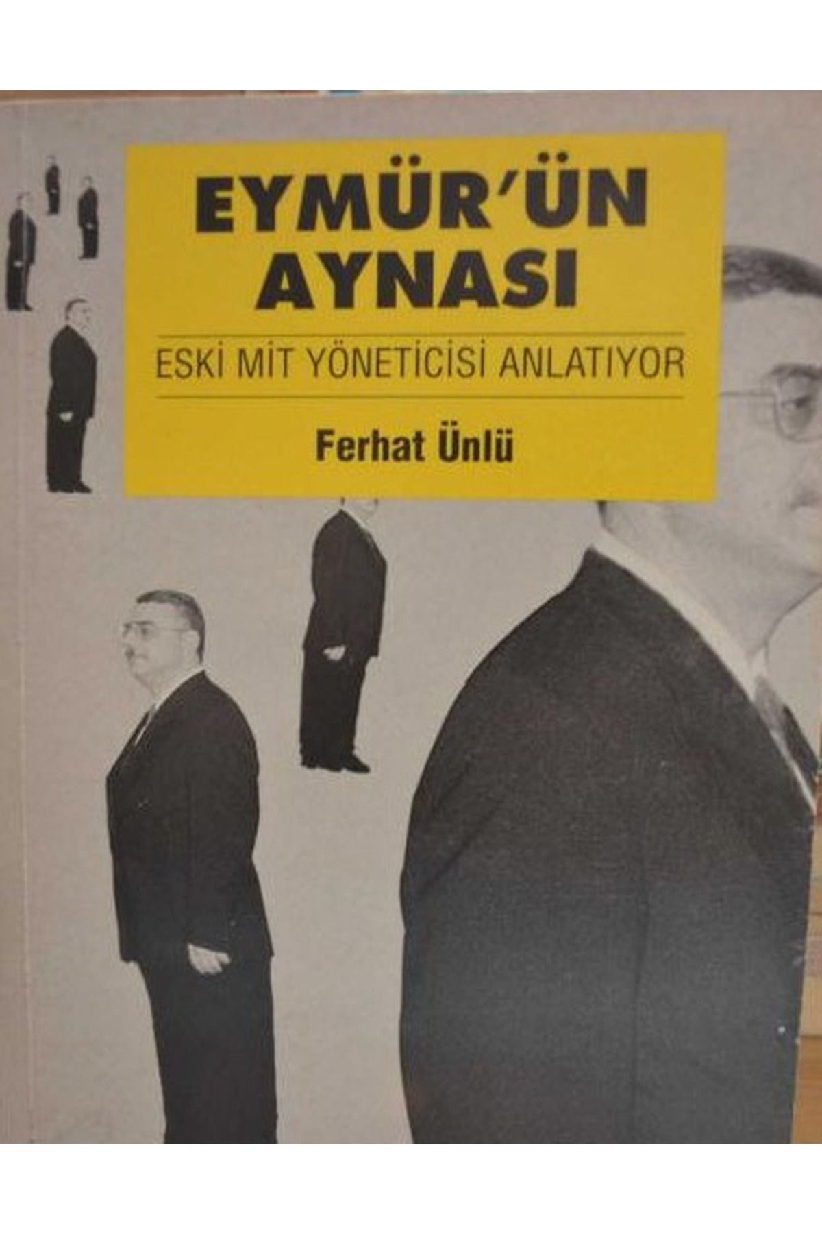Metis Yayınları Eymür'ün Aynası / Eski Mit Yöneticisi Anlatıyor - Ferhat Ünlü (2001 BASIM)
