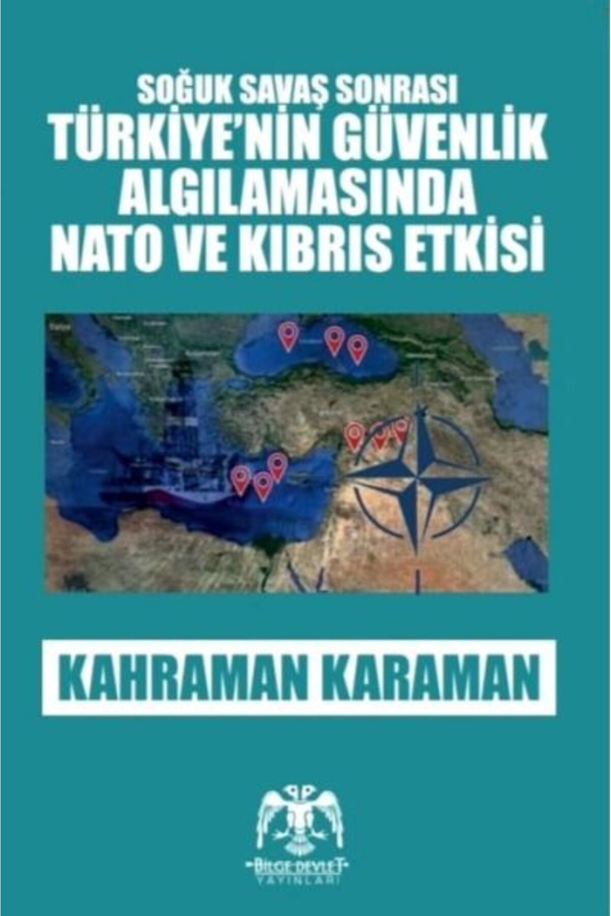 Bilgesu Yayıncılık Soğuk Savaş Sonrası Türkiyenin Güvenlik Algılamasında Nato ve Kıbrıs Etkisi