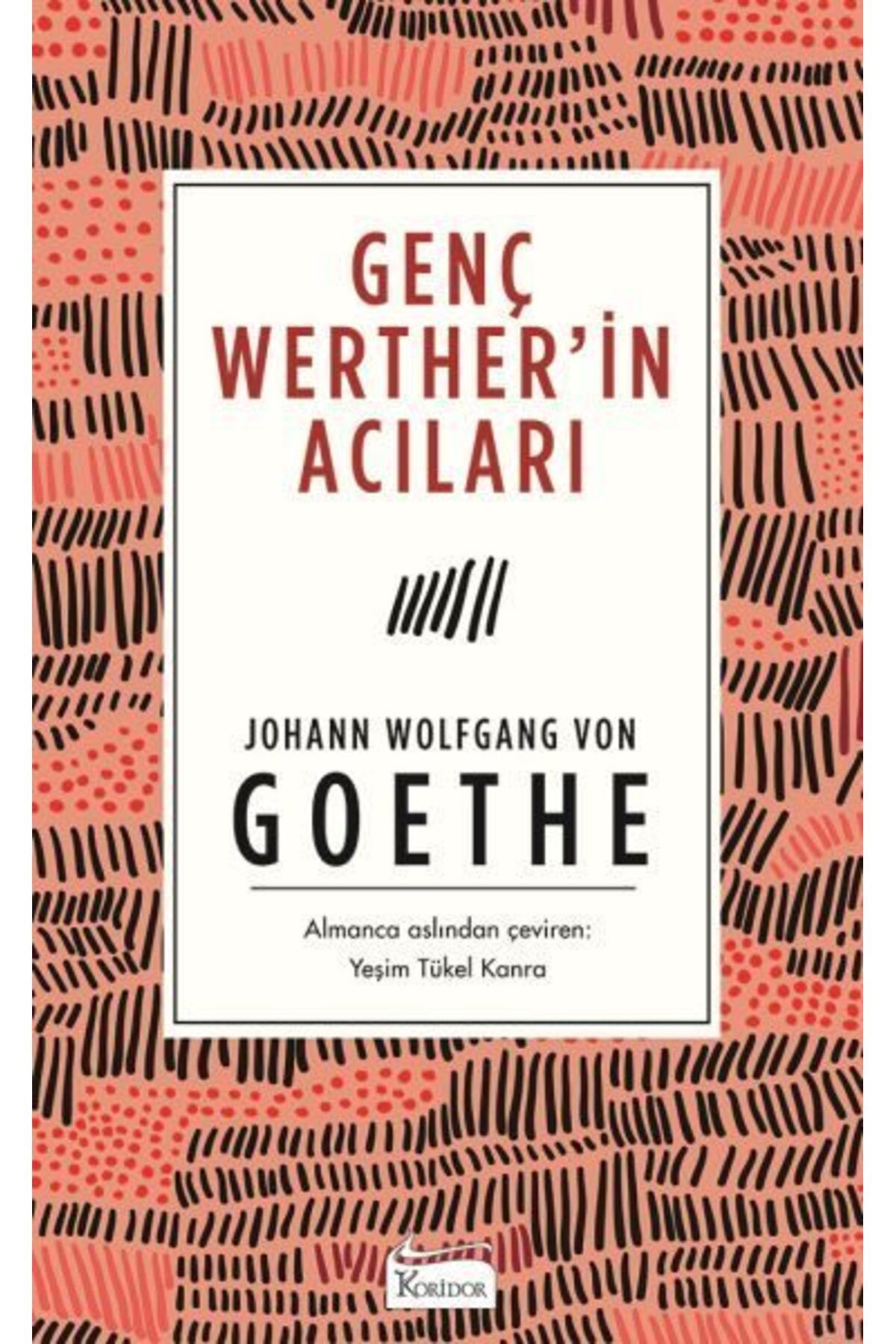 Koridor Yayıncılık Genç Wertherin Acıları Bez Ciltli