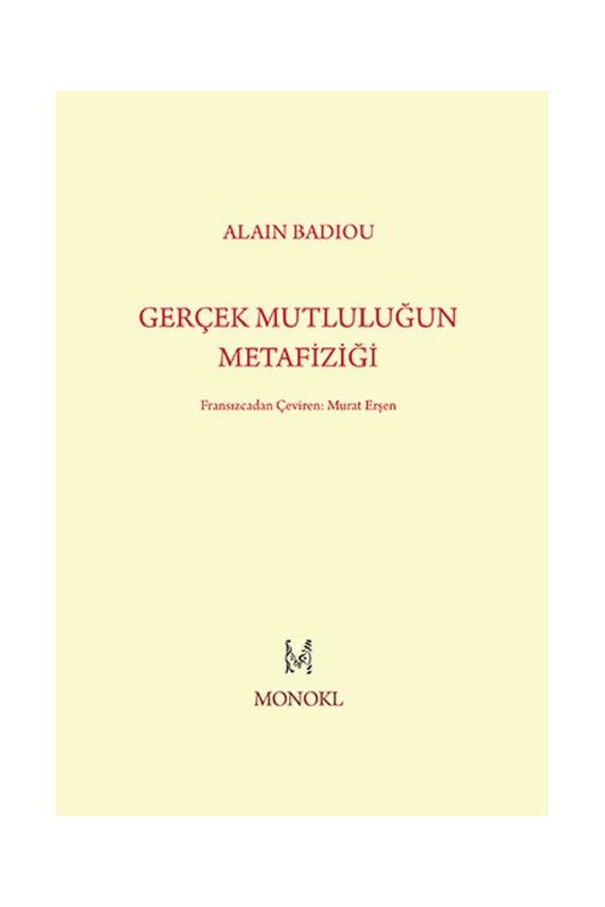 Monokl Yayınları Gerçek Mutluluğun Metafiziği / Monokl Yayınları / Alain Badiou