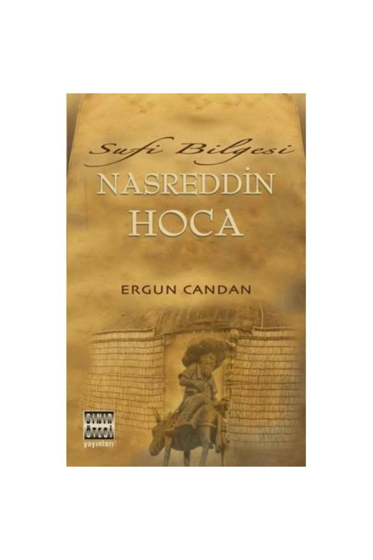 Sınır Ötesi Yayınları Sufi Bilgesi Nasreddin Hoca / Sınır Ötesi Yayınları / Ergun Candan