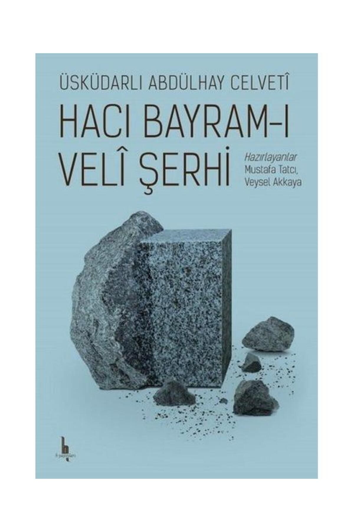 H Yayınları Hacı Bayramı Veli Şerhi / H Yayınları / Üsküdarlı Abdülhay Celveti
