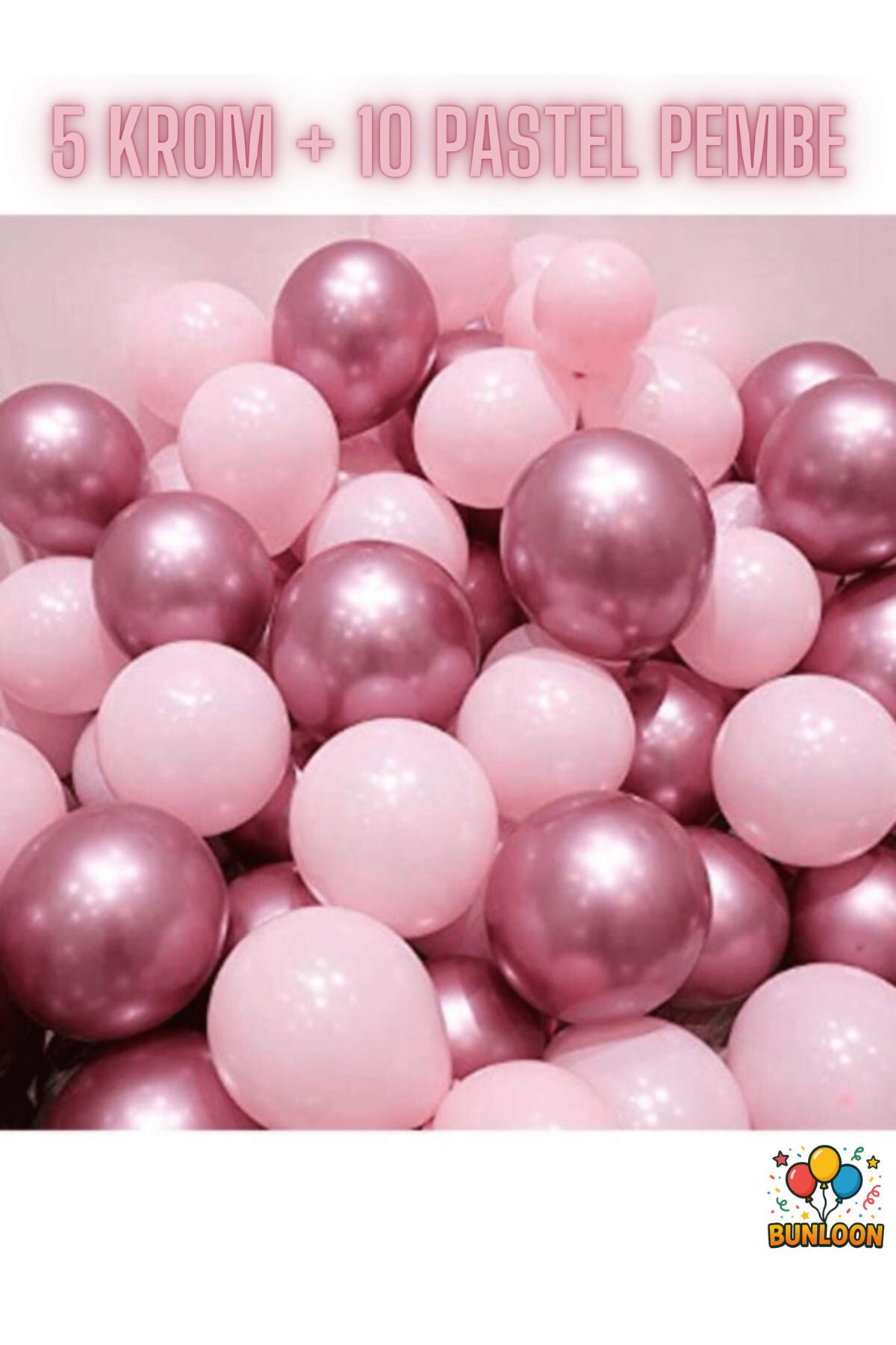 Bunloon 15'li Balon Seti | Krom Pembe + Pastel Pembe Renk Kombinasyonu