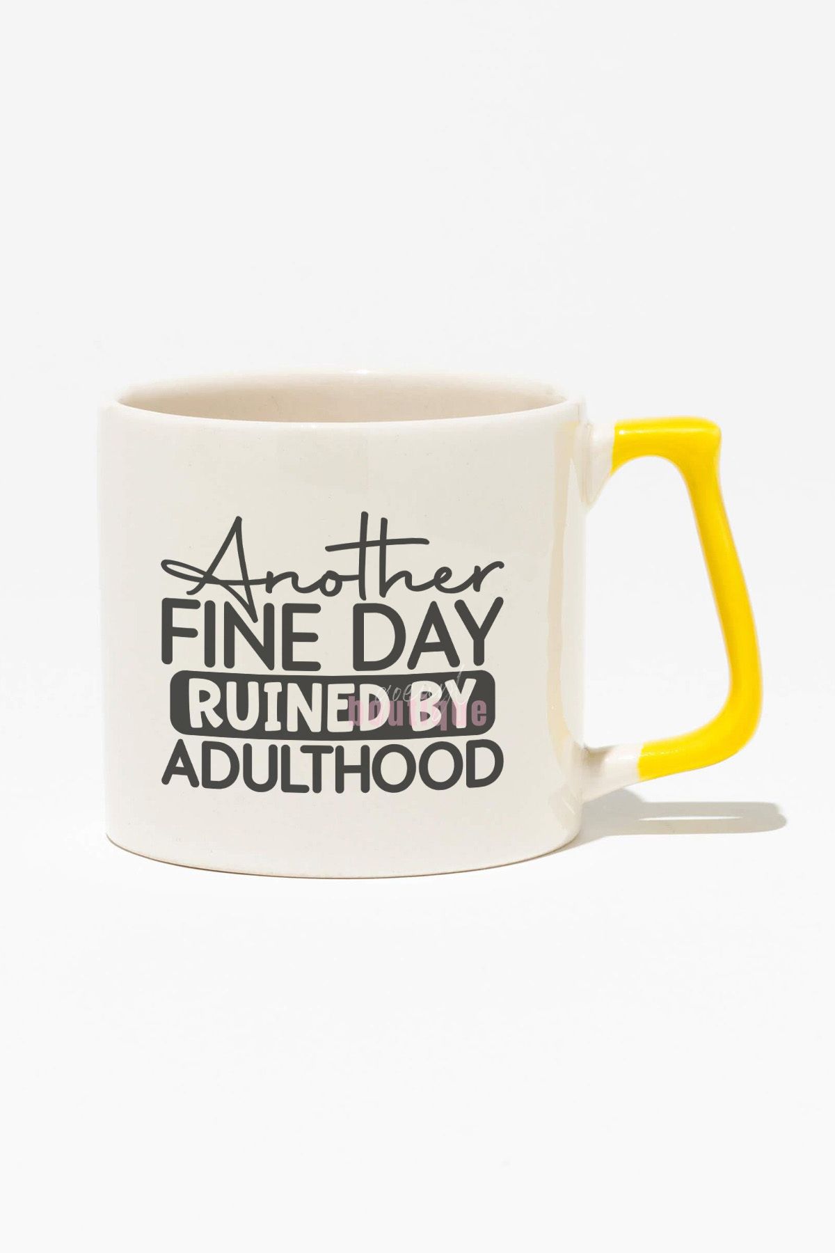 qoeuyl boutique "Another Fine Day Ruined By Adulthood" Sarkastik Arkadaşa Doğum Günü Hediye Sarı Kulplu Kupa Bardak