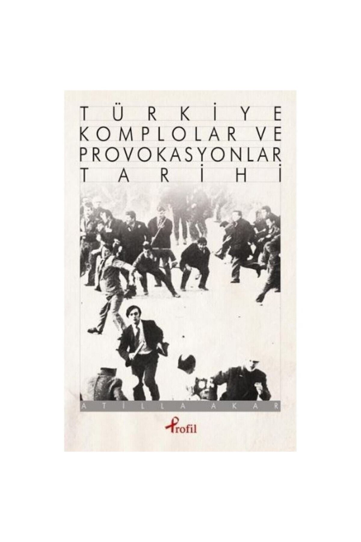 Profil Kitap Türkiye Komplolar ve Provokasyonlar Tarihi