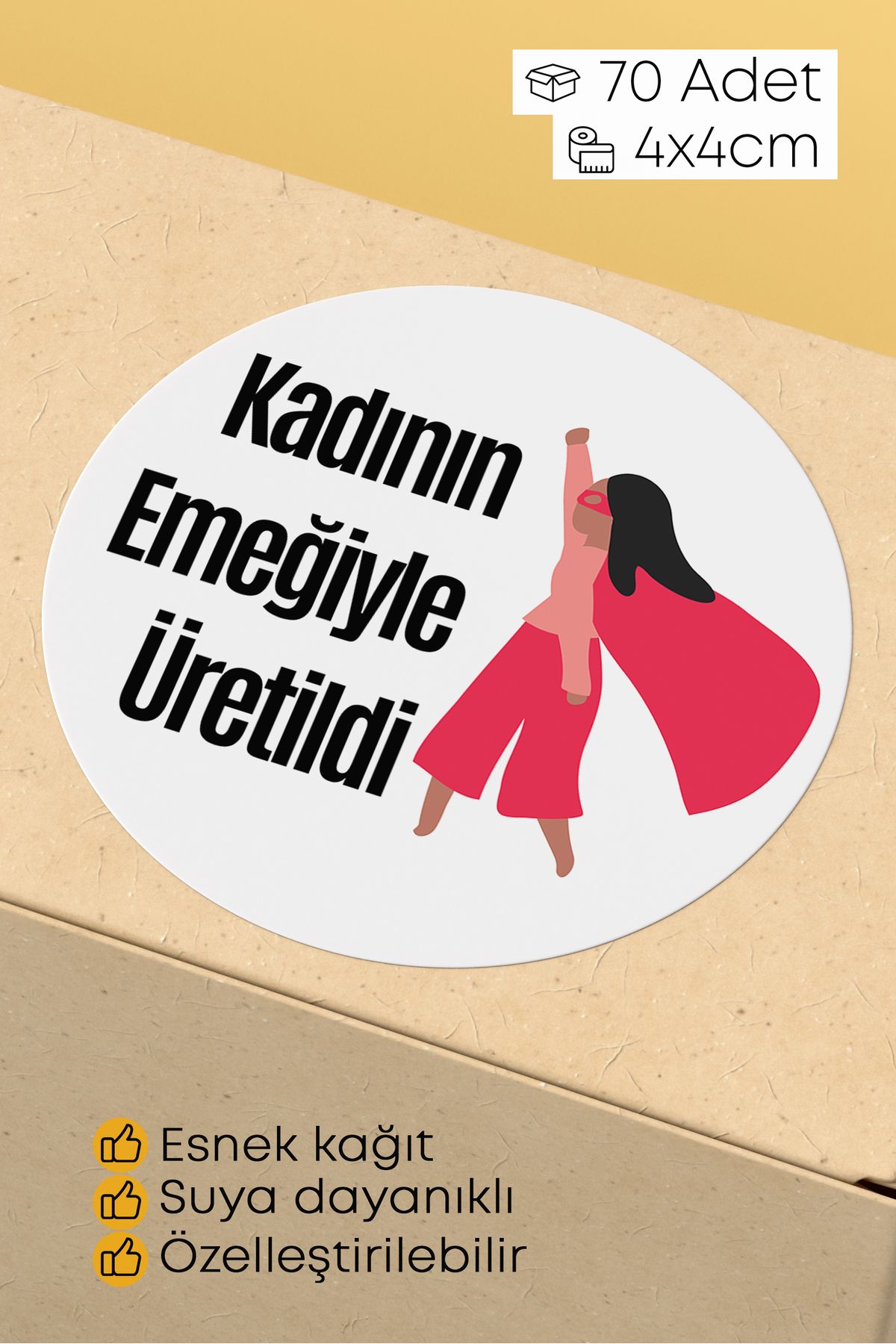 alışveriş kurdu Kadının Emeği Temalı Sticker Paketleme Kargo Ambalaj Etiketi - 4x4cm 70 Adet Yuvarlak