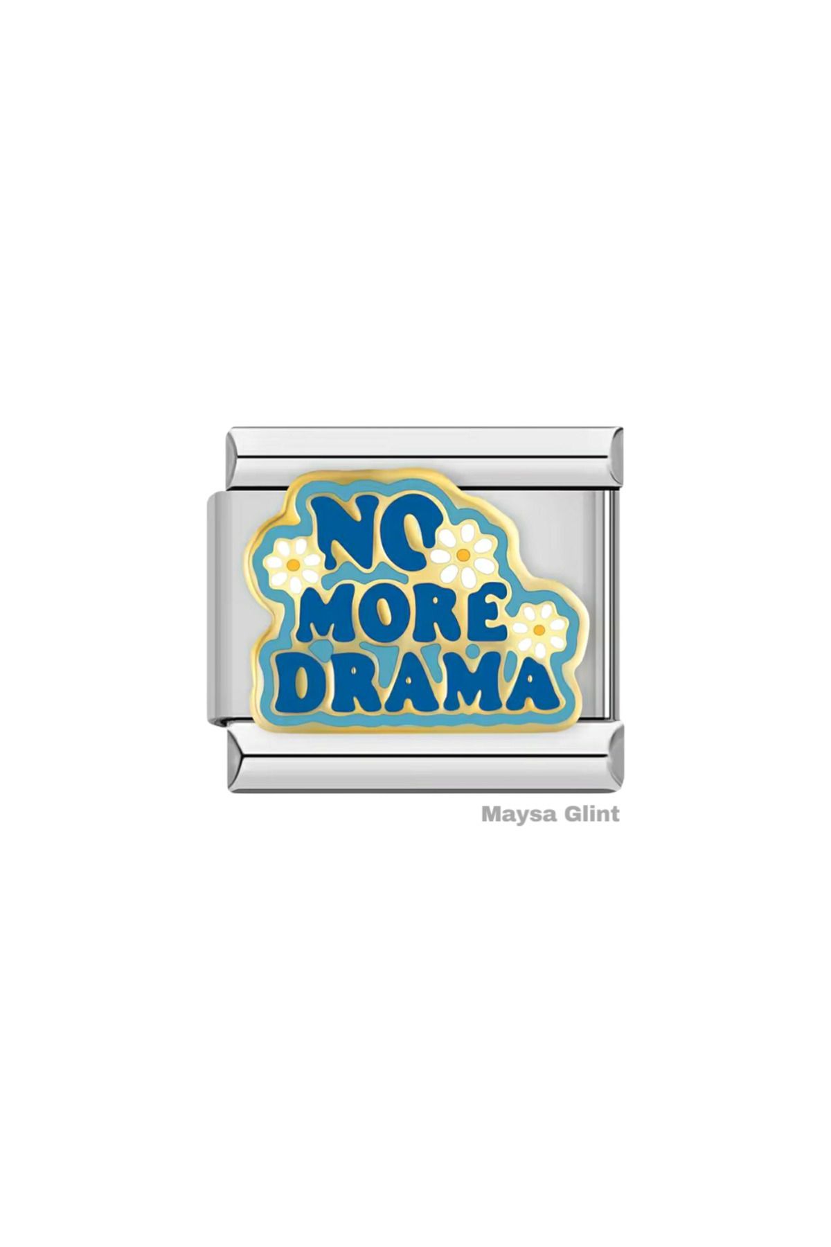 Maysa Glint No More Drama Paslanmaz Çelik Charm Italyan Bileklik Charmı