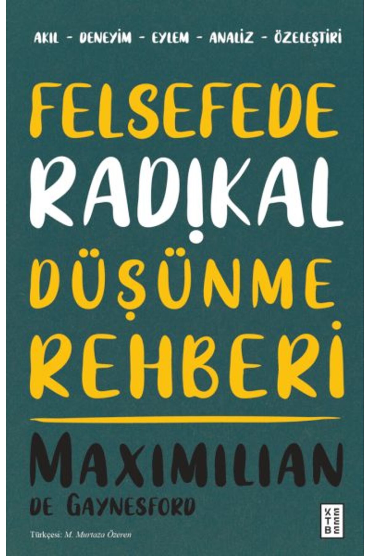 Ketebe Yayınları Felsefede Radikal Düşünme Rehberi