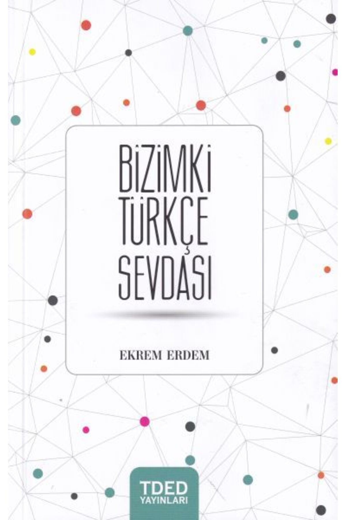 Tded Yayınları Bizimki Türkçe Sevdası