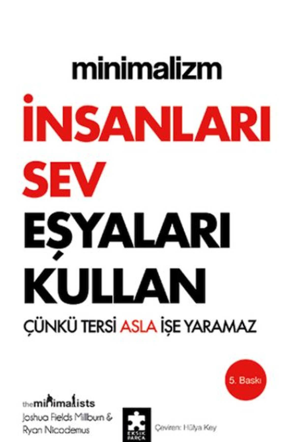 Karma Kitaplar Minimalizm - İnsanları Sev Eşyaları Kullan kitap (Korunakli Posetle)