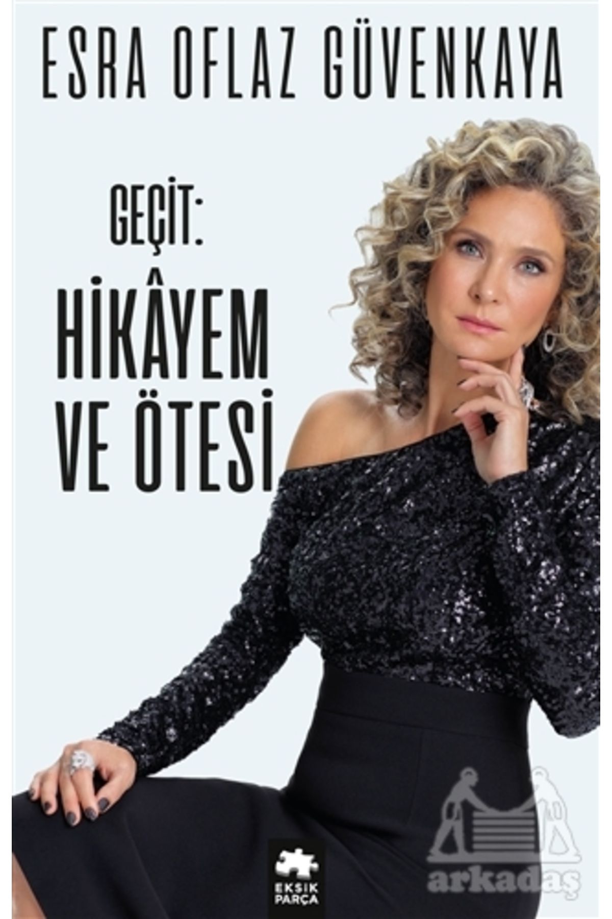 Eksik Parça Yayınları Geçit: Hikayem ve Ötesi (Ciltli)