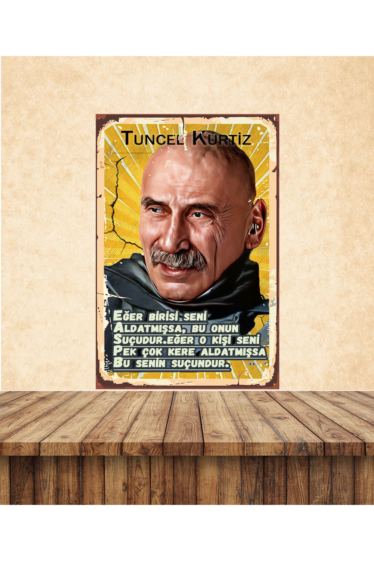 TAKIFİX Tuncel Kurtiz Eğer Birisi seni Aldatmışsa Temalı 20 x 30 CM MDF Duvar Tablosu 01