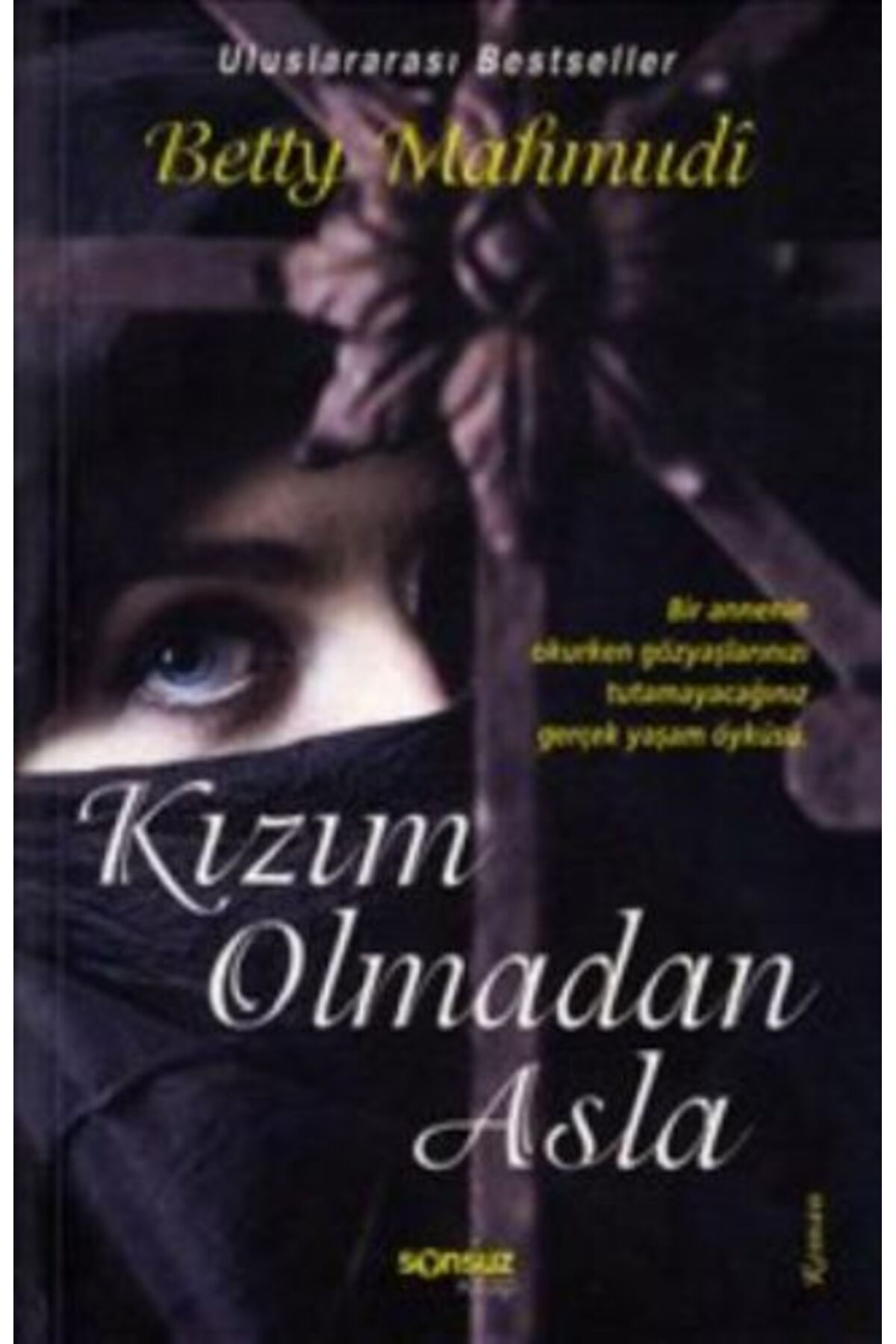 Sonsuz Kitap Yayınları Kızım Olmadan Asla