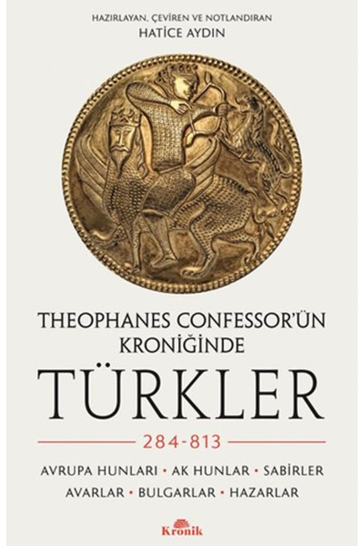 Destek Yayınları Theophanes Confessorün Kroniğinde Türkler 284813