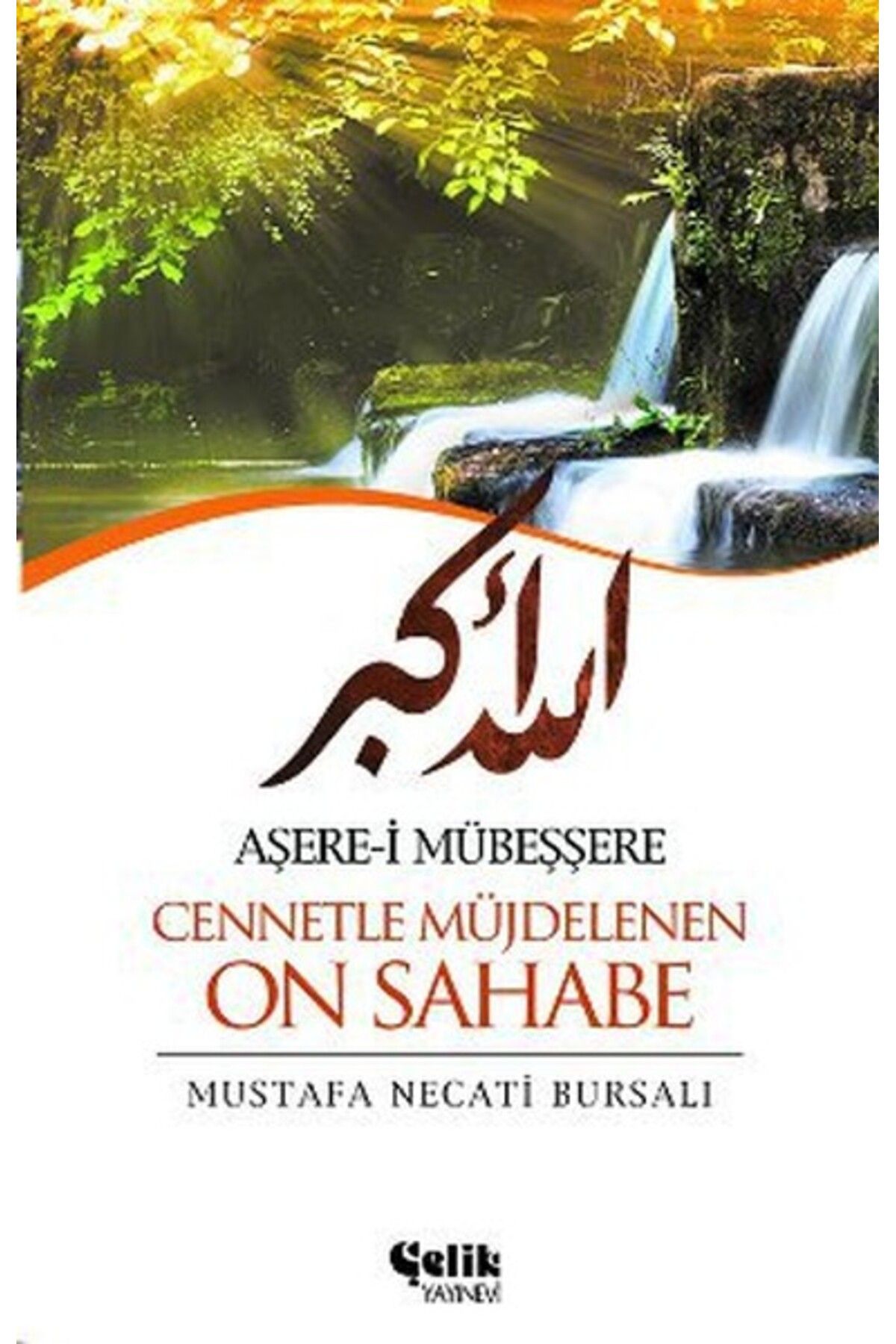 Çelik Yayınevi Aşerei Mübeşşere Cennetle Müjdelenen On Sahabe