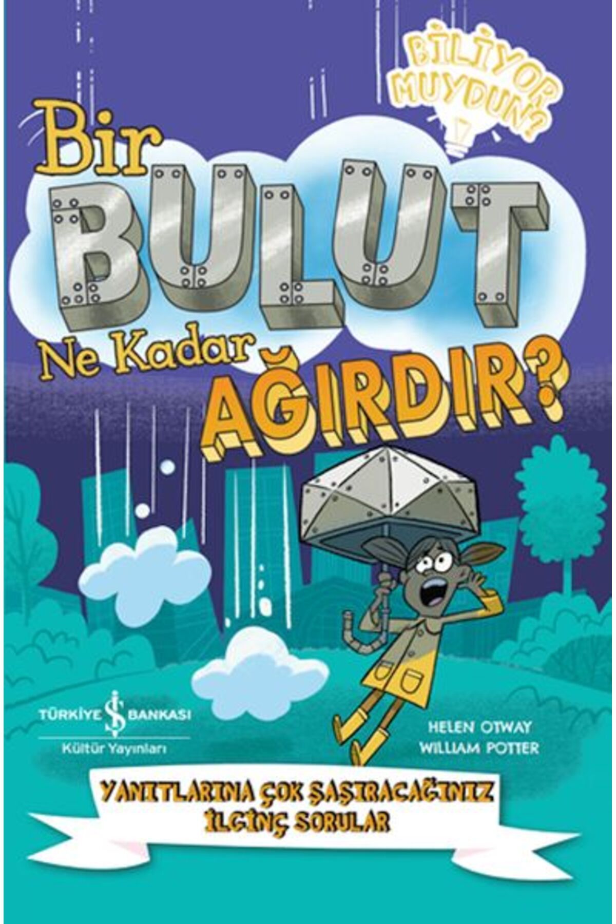 TÜRKİYE İŞ BANKASI KÜLTÜR YAYINLARI Bir Bulut Ne Kadar Ağırdır?