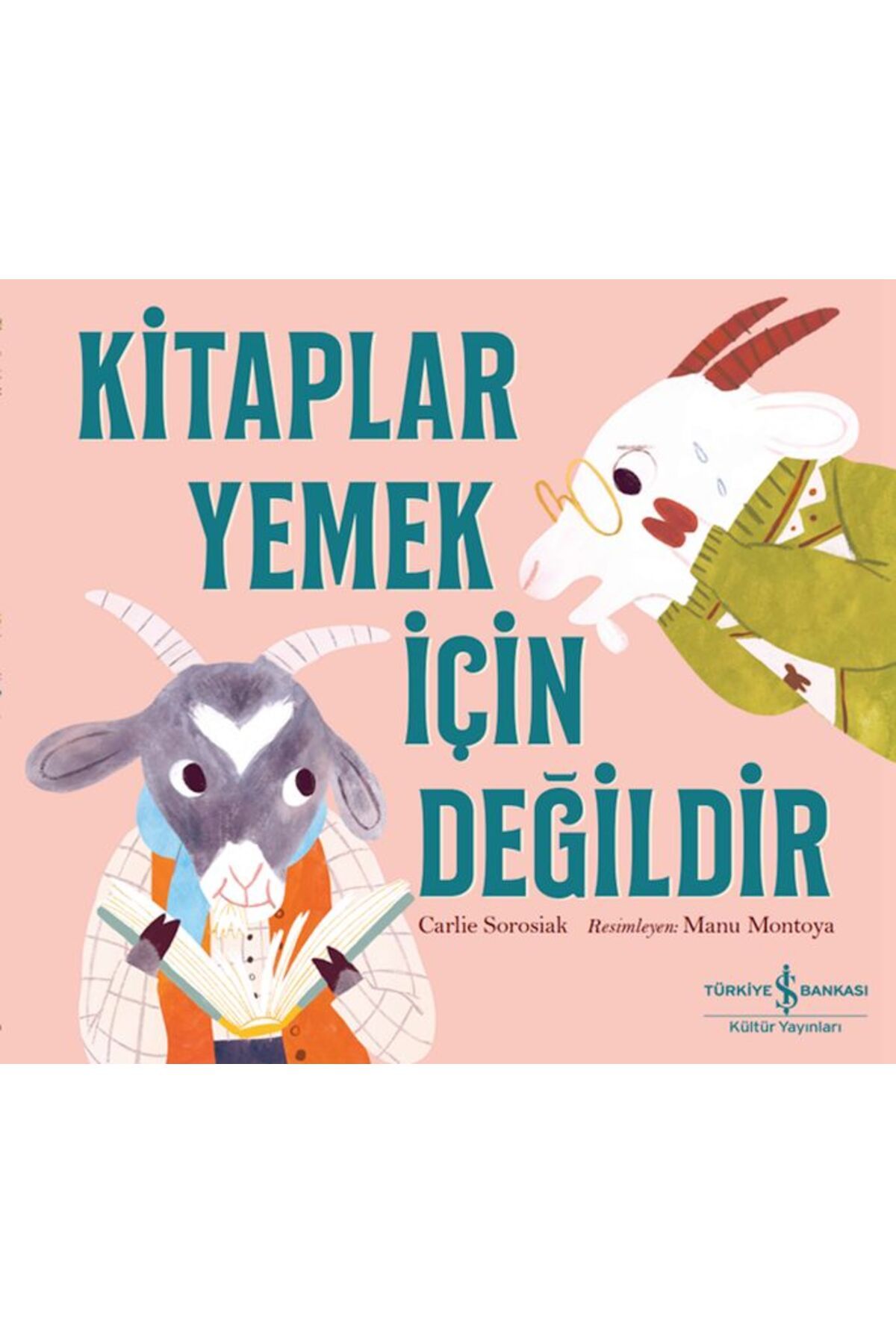 TÜRKİYE İŞ BANKASI KÜLTÜR YAYINLARI Kitaplar Yemek İçin Değildir