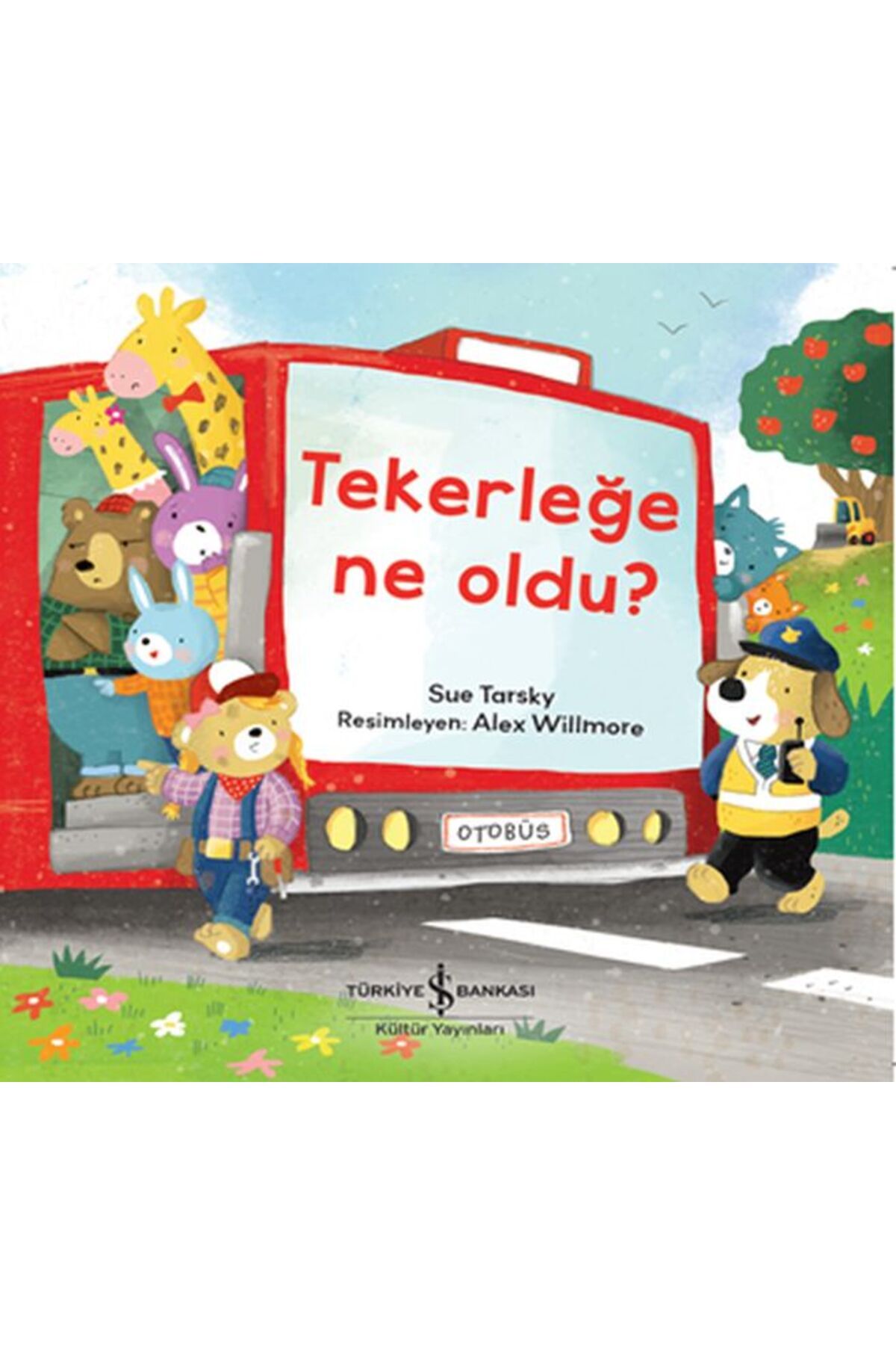 TÜRKİYE İŞ BANKASI KÜLTÜR YAYINLARI Tekerleğe Ne Oldu?