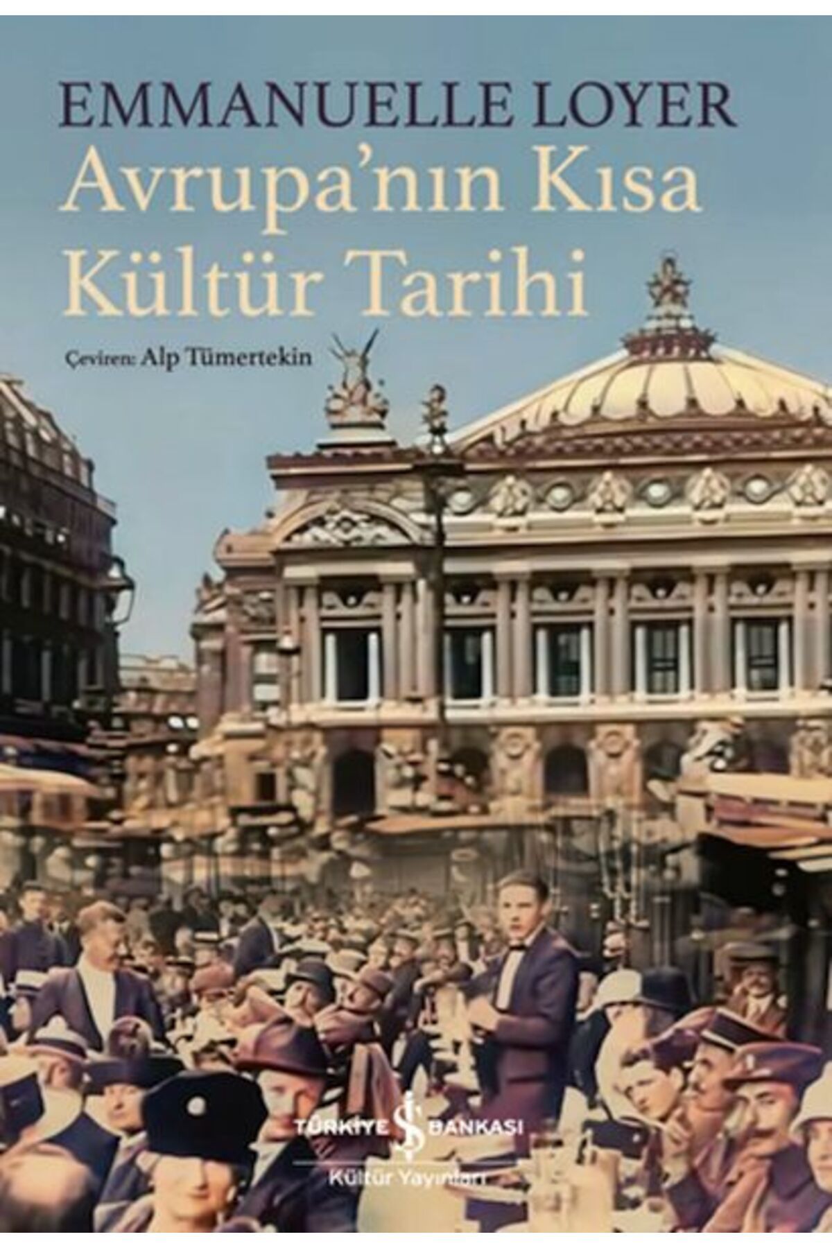 TÜRKİYE İŞ BANKASI KÜLTÜR YAYINLARI Avrupa'nın Kısa Kültür Tarihi