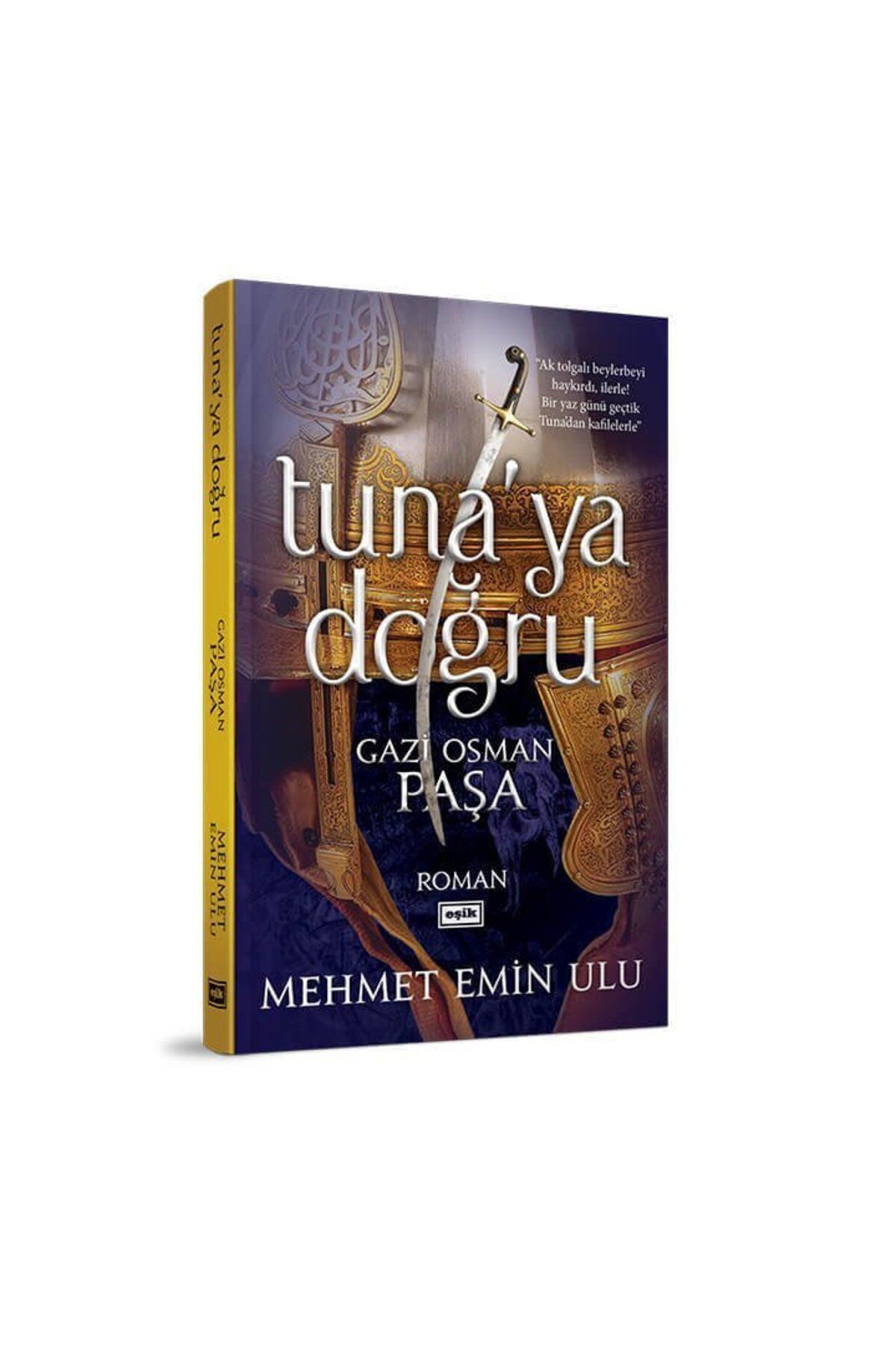 Eşik Yayınları Tunaya Doğru | Gazi Osman Paşa | Mehmet Emin Ulu