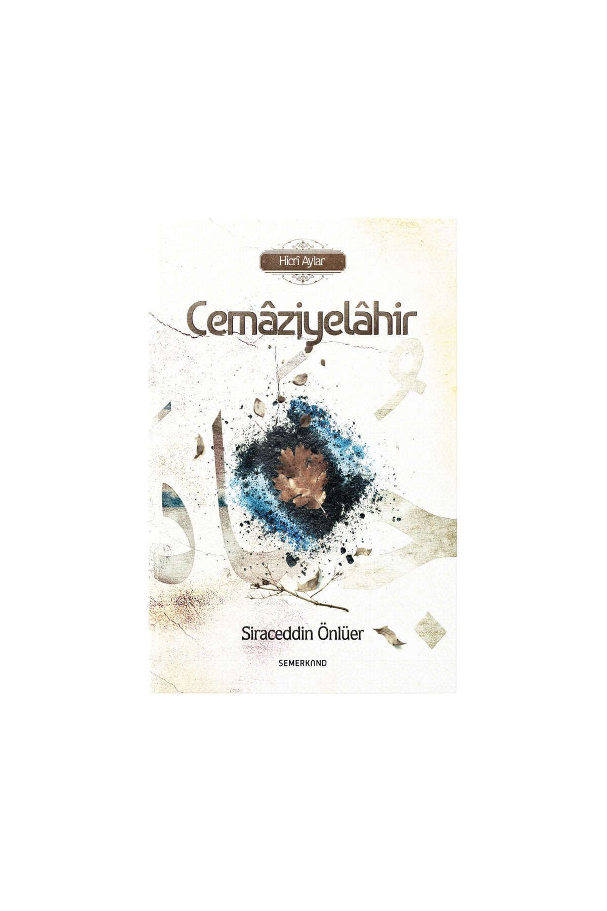Semerkand Yayınları Cemaziyelahir | Siraceddin Önlüer