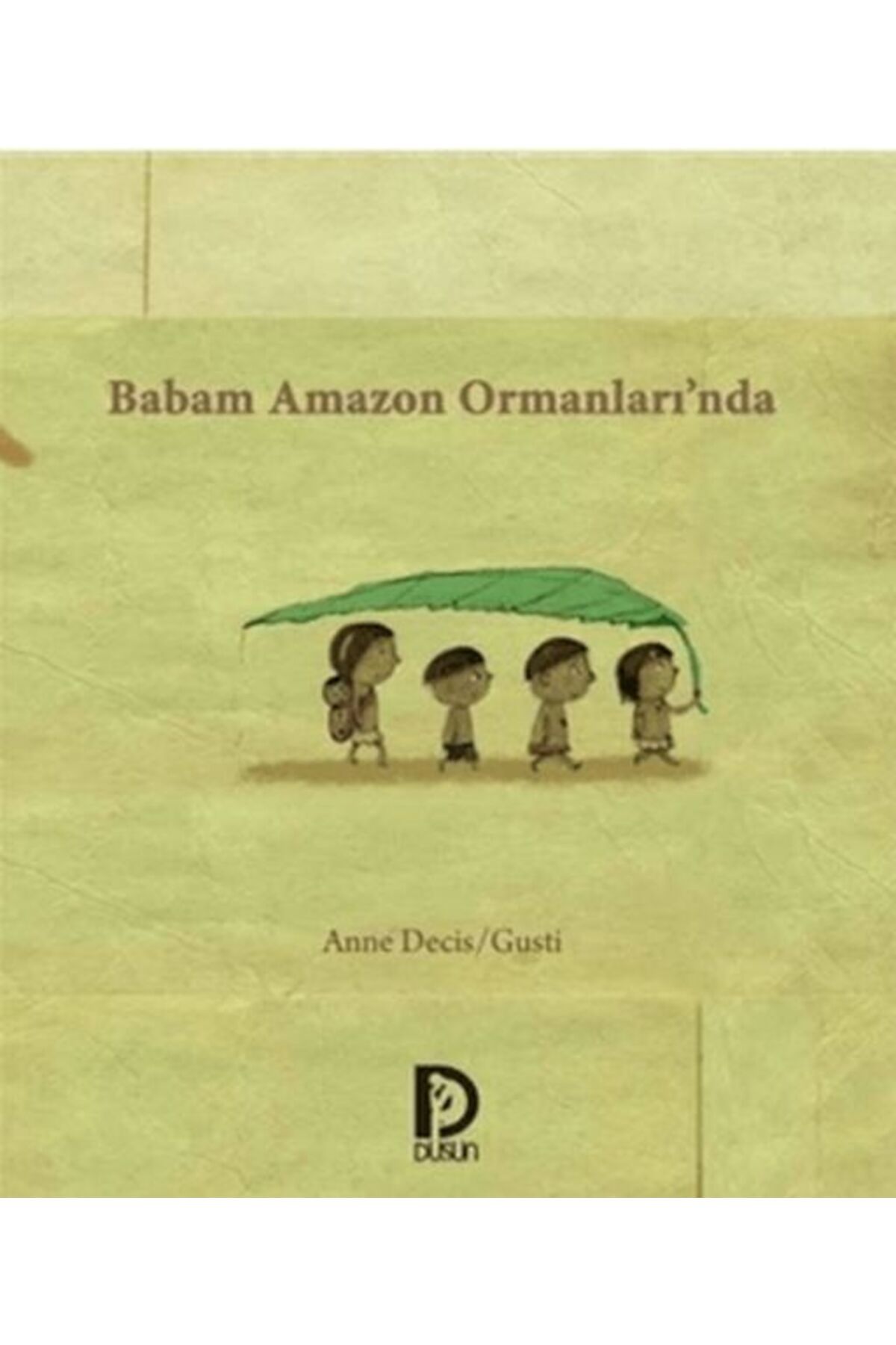 Karatay Yayınları Babam Amazon Ormanlarında