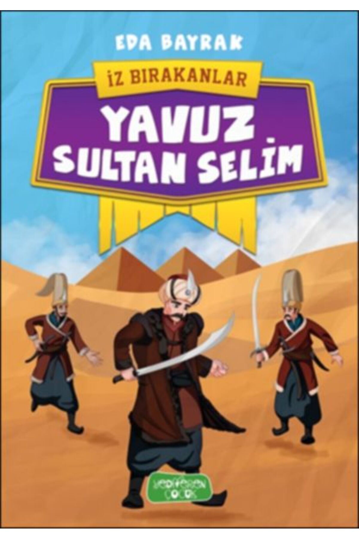 Karatay Yayınları İz Bırakanlar Yavuz Sultan Selim