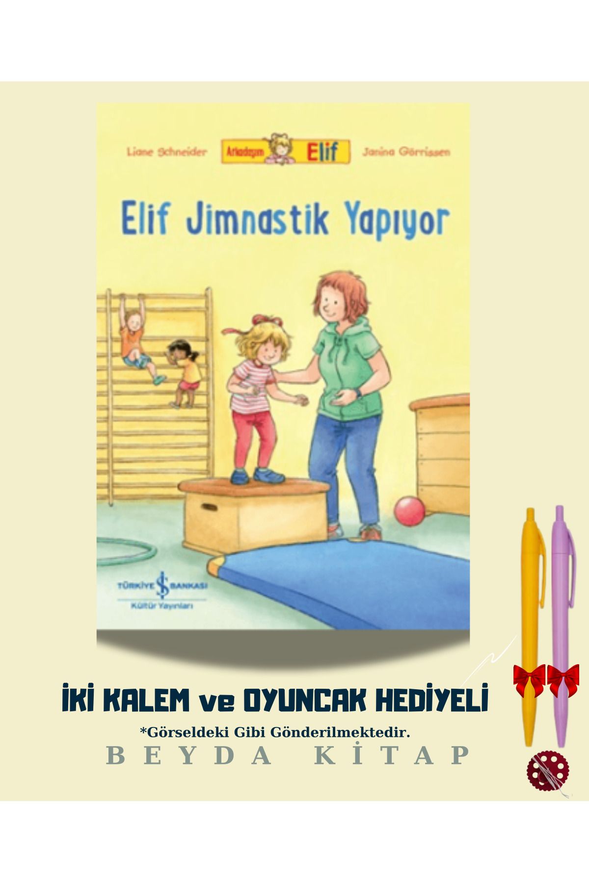 TÜRKİYE İŞ BANKASI KÜLTÜR YAYINLARI Arkadaşım Elif - Elif Jimnastik Yapıyor - İki Kalem ve Oyuncak Hediyeli - ISBNKCKTP