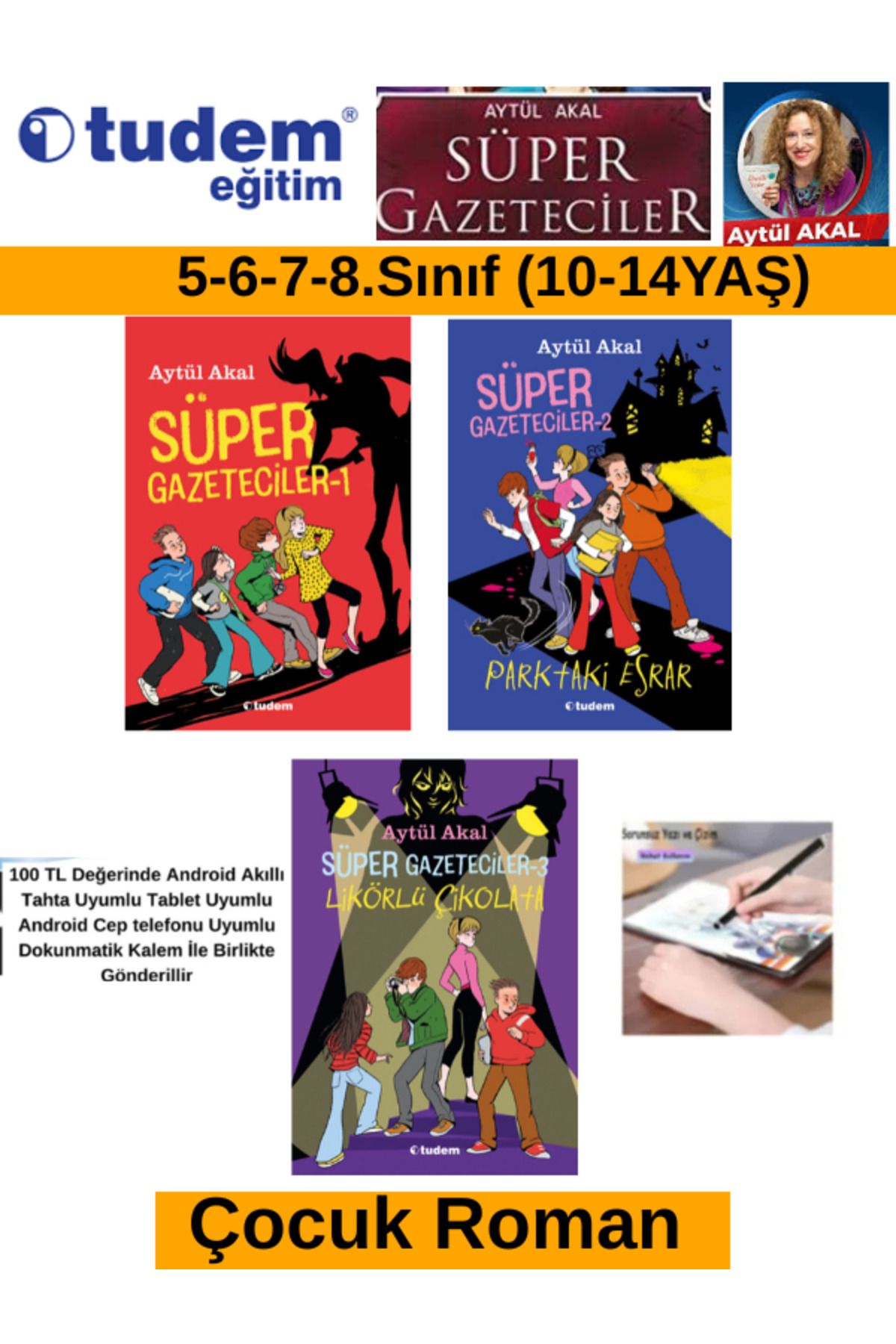 Tudem Yayınları Süper Gazeteciler 1-2-3 Çocuk Roman Seti(5-6-7-8.Sınıf)(Aytül Akal)(10-14 Yaş)+Android Kalem