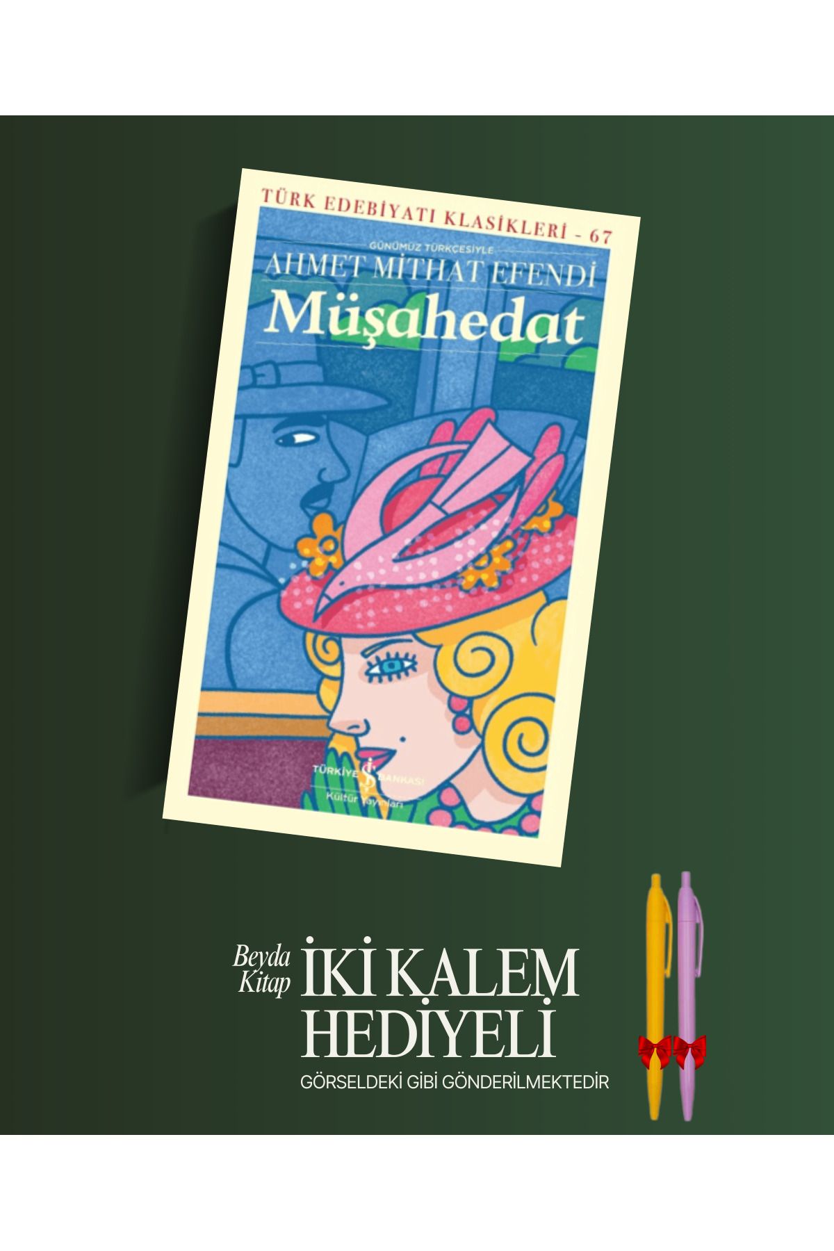 TÜRKİYE İŞ BANKASI KÜLTÜR YAYINLARI Müşahedat - Ahmet Mithat - Kalem Hediyeli - İSTDKLS
