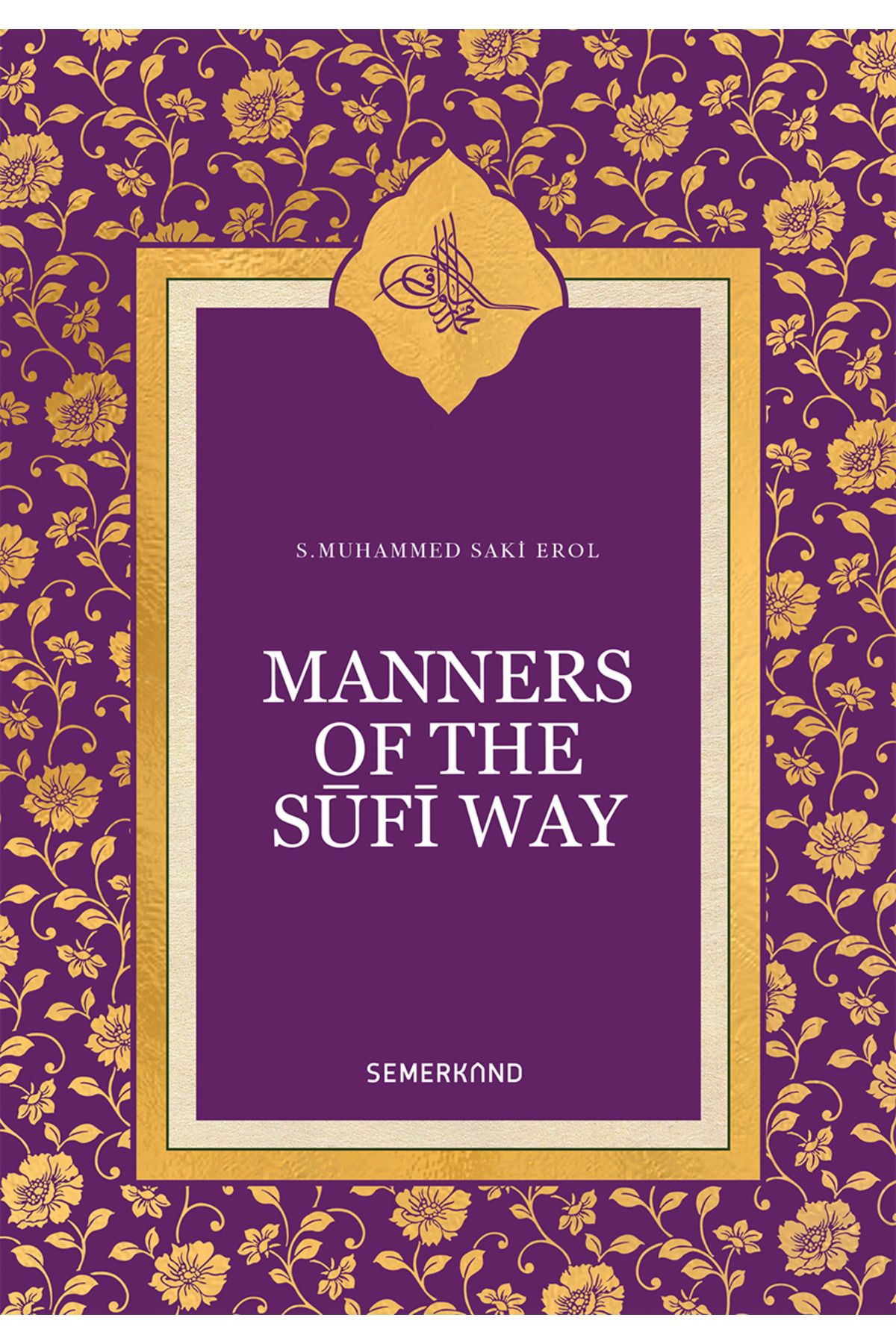 Semerkand Yayınları Manners Of Sufi Way | S. Muhammed Saki Elhüseyni