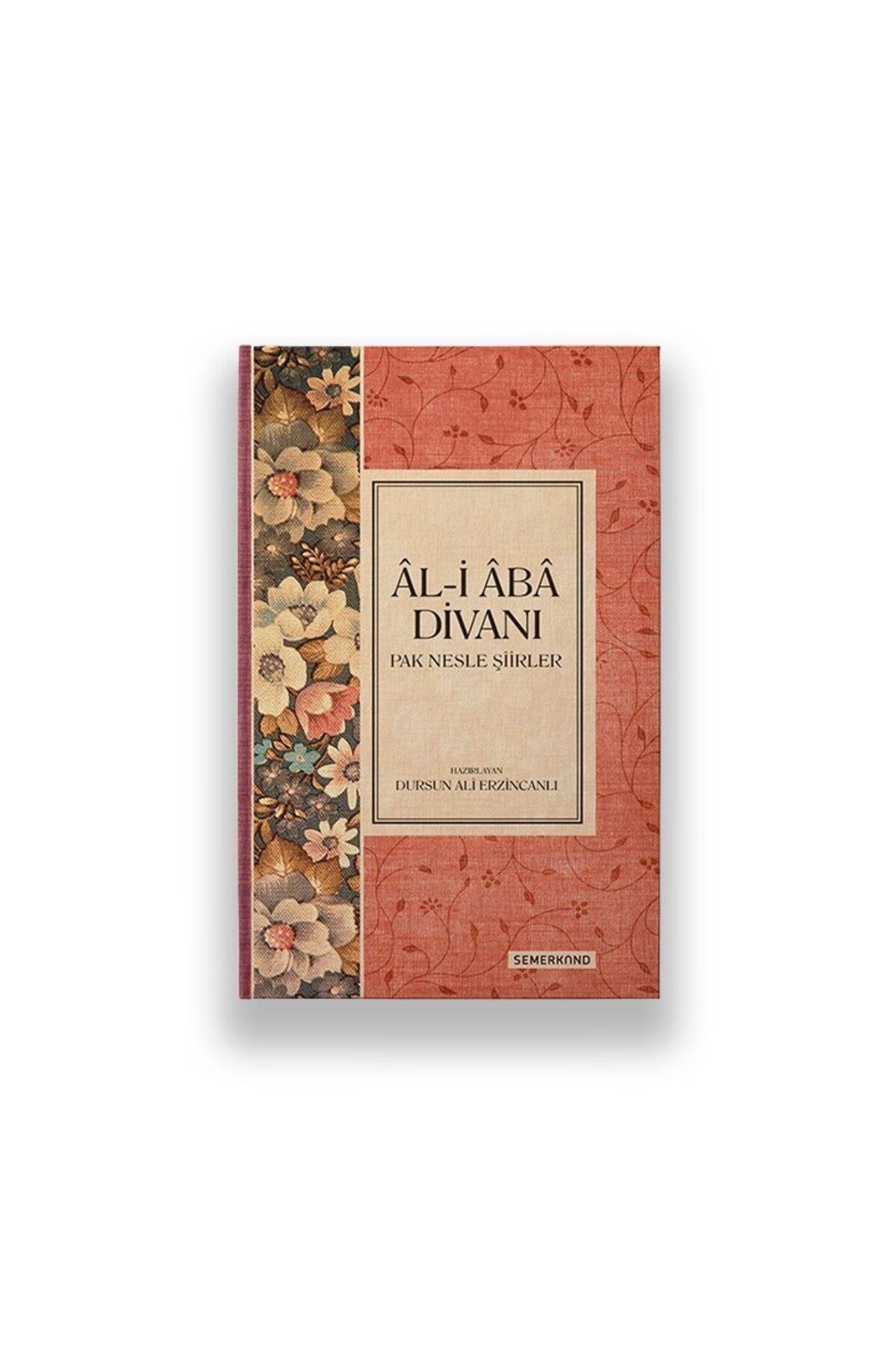 Semerkand Yayınları Ali Aba Divanı | Dursun Ali Erzincanlı