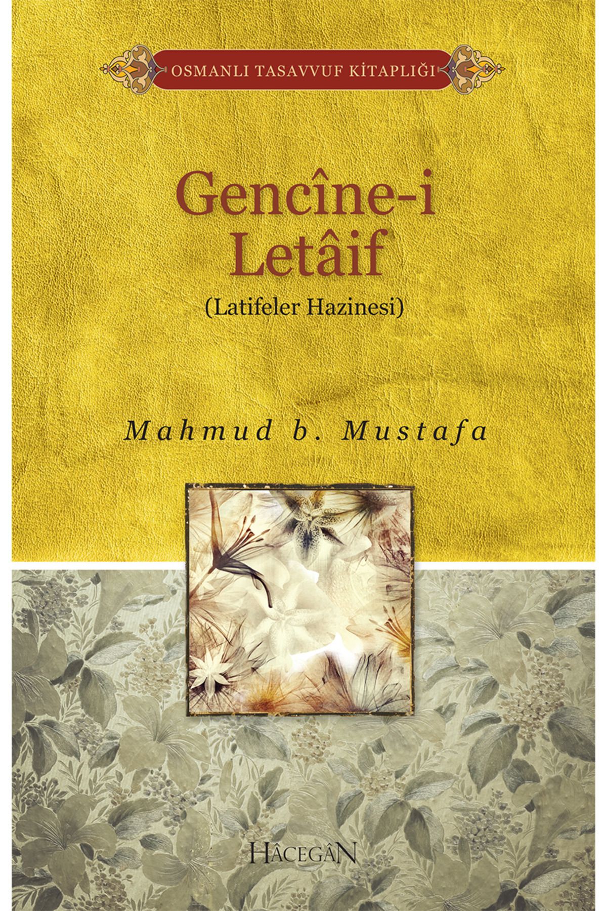 Hacegân Yayınları Gencinei Letaif | Mahmud B. Mustafa