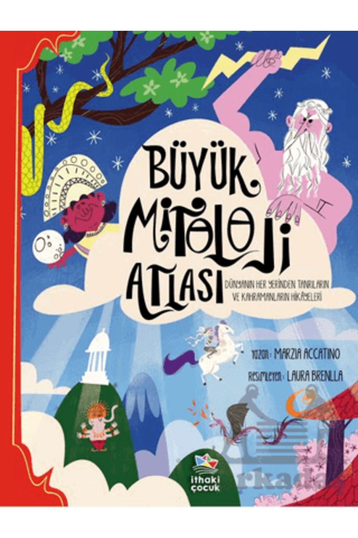 İthaki Yayınları Büyük Mitoloji Atlası/Dünyanın Her Yerinden Tanrıların Ve Kahramanların Hikâyeleri