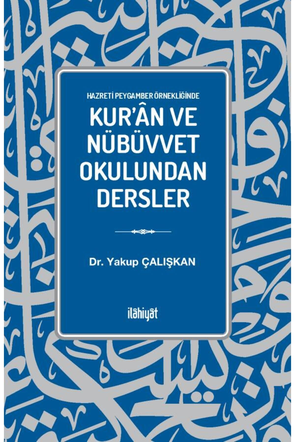 İlahiyat Yayınları Hazreti Peygamber Örnekliğinde Kur'ân ve Nübüvvet Okulundan Dersler