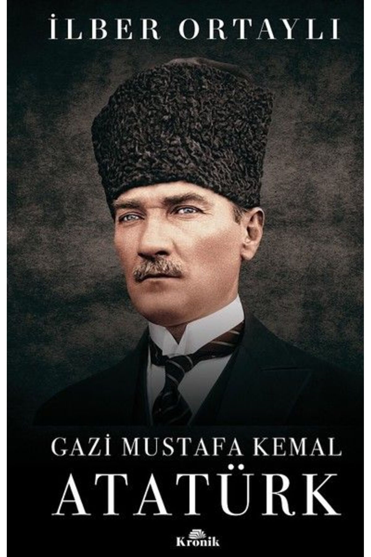 Kronik Kitap Gazi Mustafa Kemal Atatürk (Ciltli)