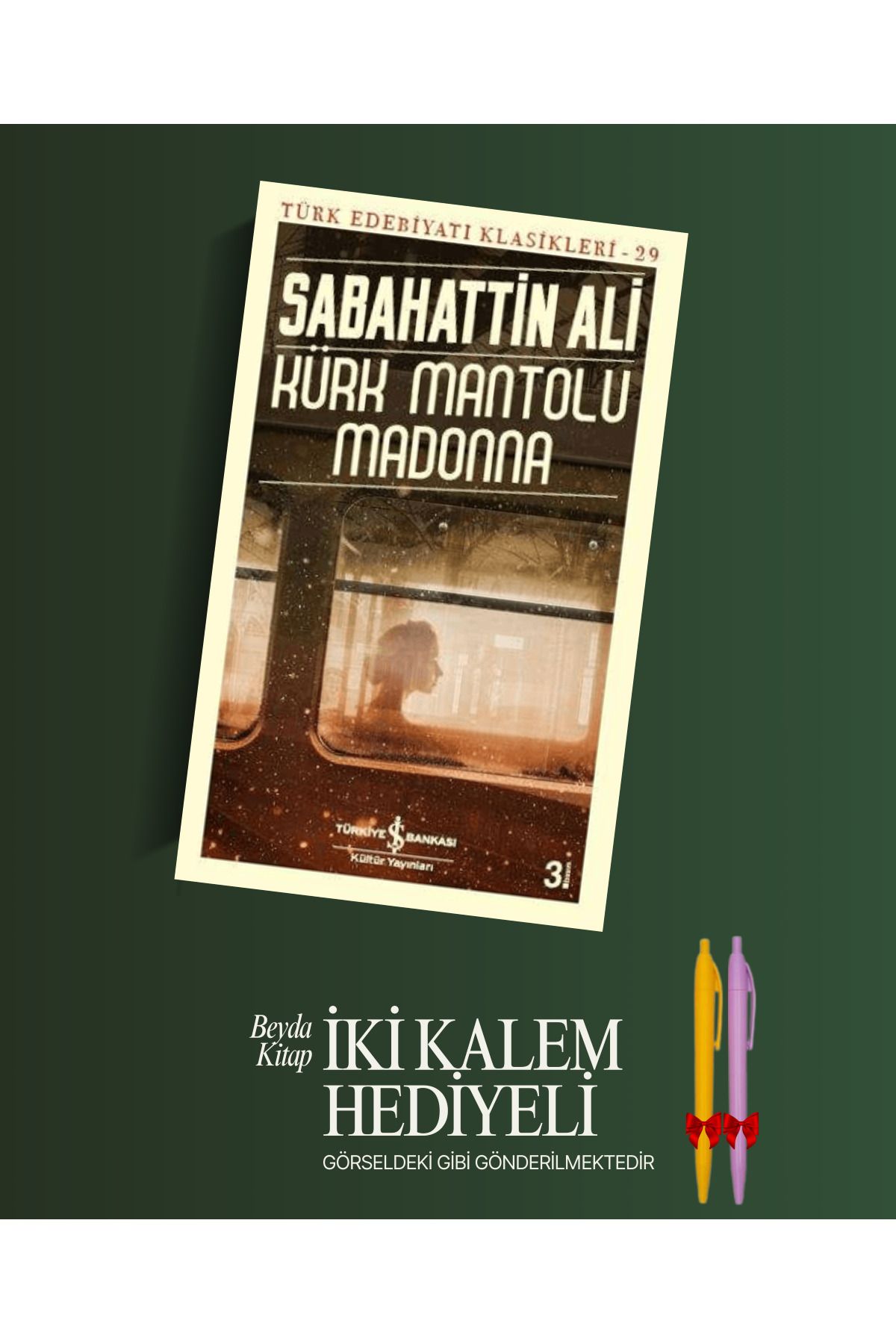 TÜRKİYE İŞ BANKASI KÜLTÜR YAYINLARI Kürk Mantolu Madonna - Sabahattin Ali - Kalem Hediyeli - İSTDKLS