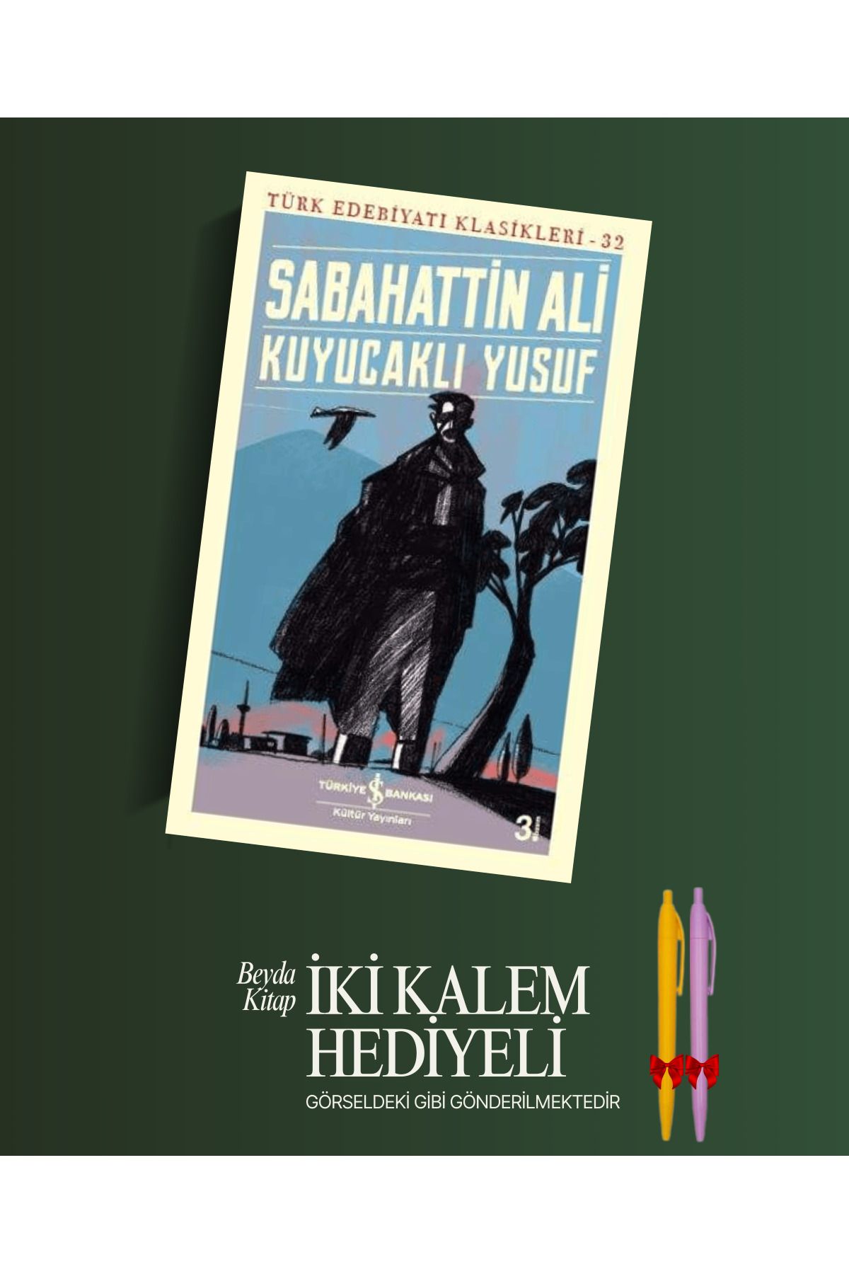 TÜRKİYE İŞ BANKASI KÜLTÜR YAYINLARI Kuyucaklı Yusuf - Sabahattin Ali - Kalem Hediyeli - İSTDKLS