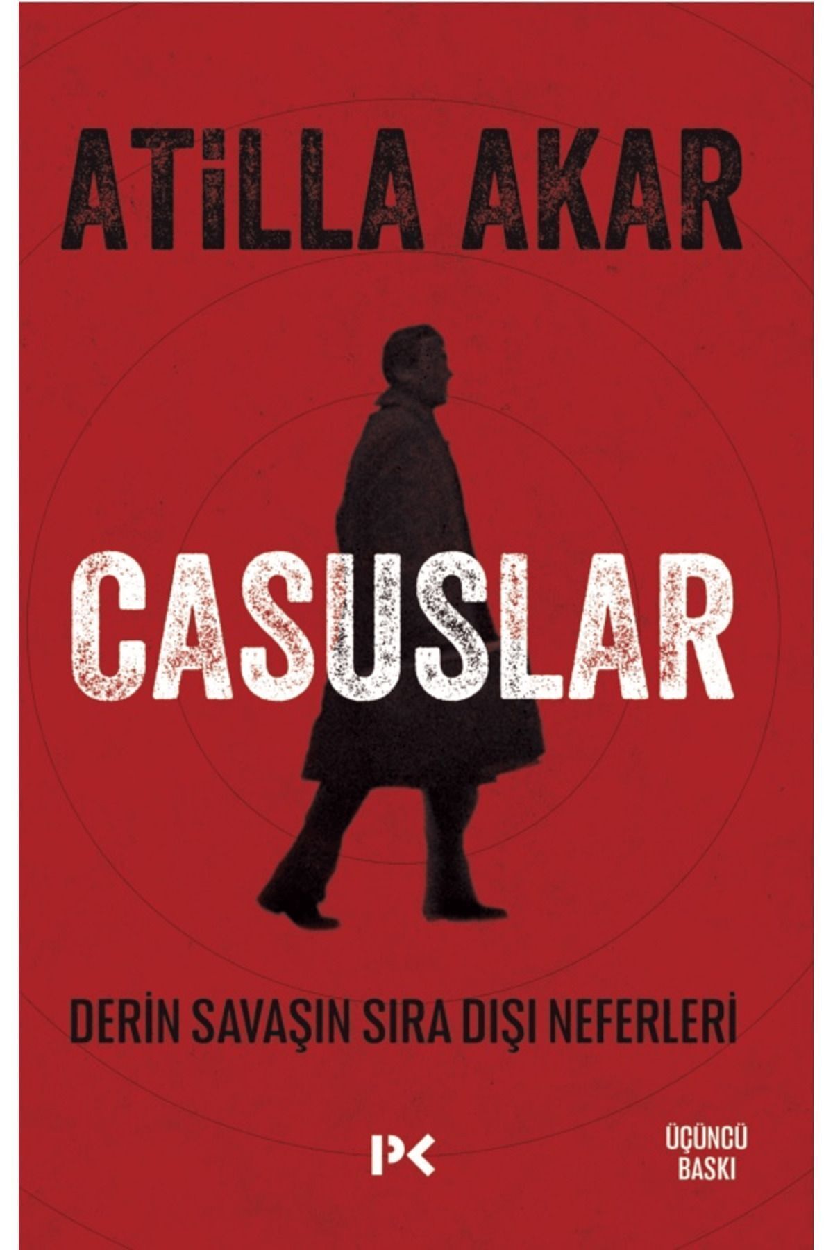 Profil Kitap Casuslar - Derin Savaşın Sıra Dışı Neferleri / Atilla Akar / Profil Kitap / 9786258498974