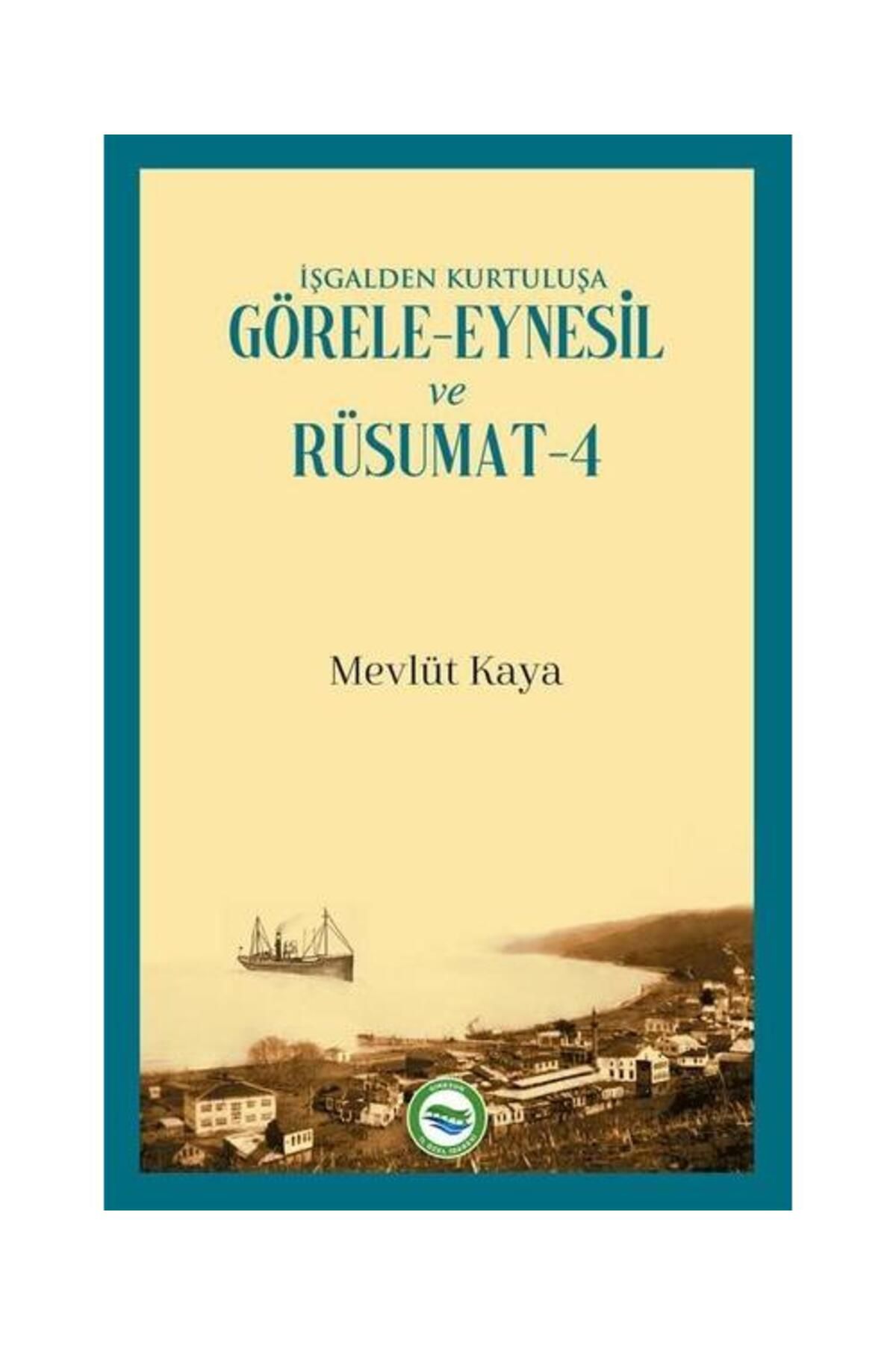 Arı Sanat Yayınevi İşgalden Kurtuluşa Görele Eynesil ve Rüsumat 4