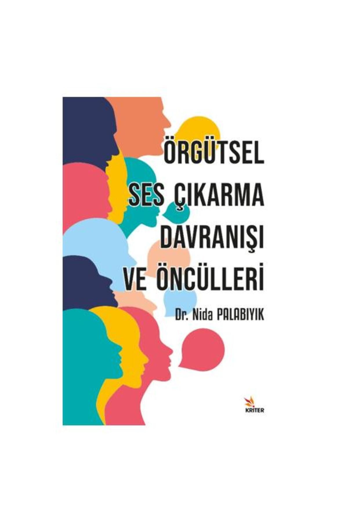 Kriter Yayınları Örgütsel Ses Çıkarma Davranışı ve Öncülleri