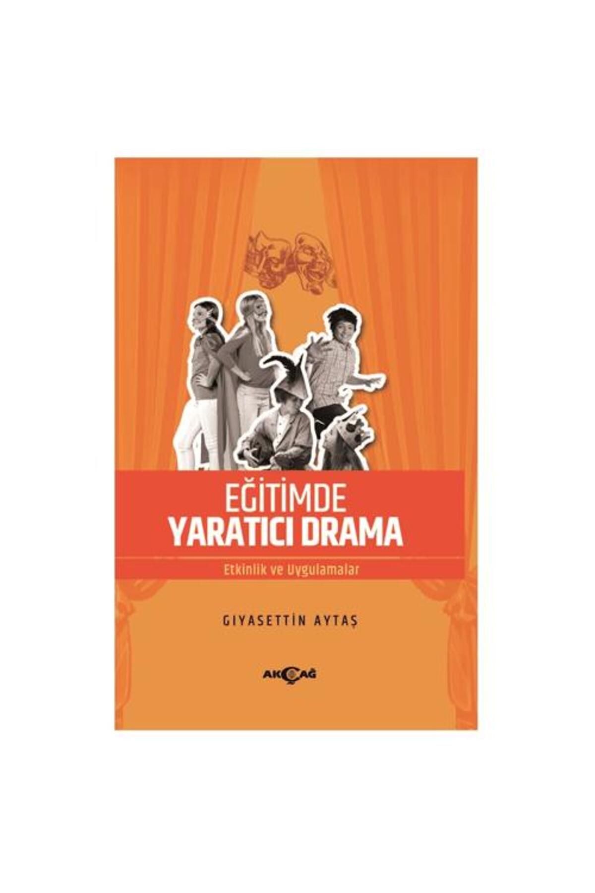 Akçağ Yayınları Eğitimde Yaratıcı Drama