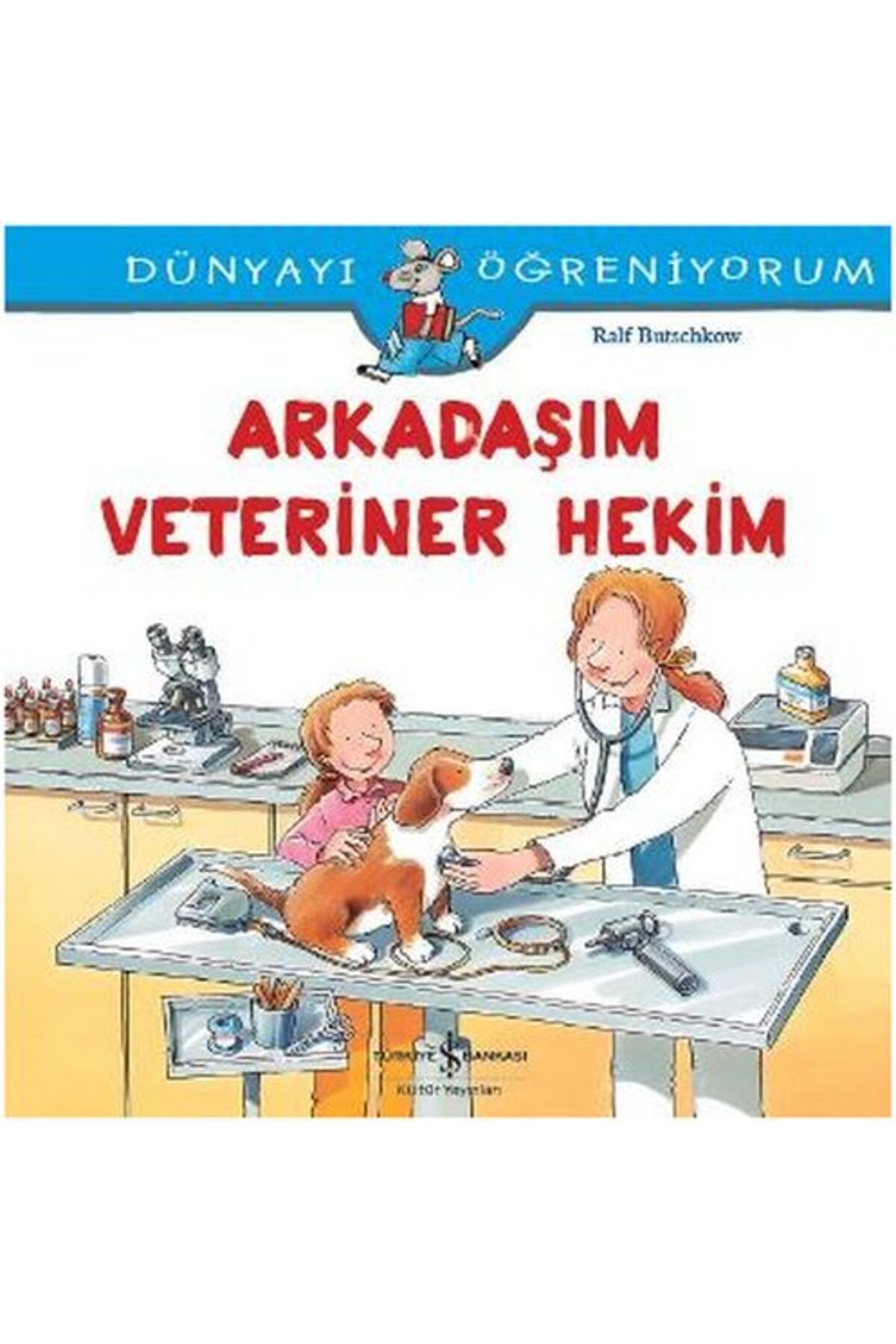 Destek Yayınları Dünyayı Öğreniyorum Arkadaşım Veteriner Hekim