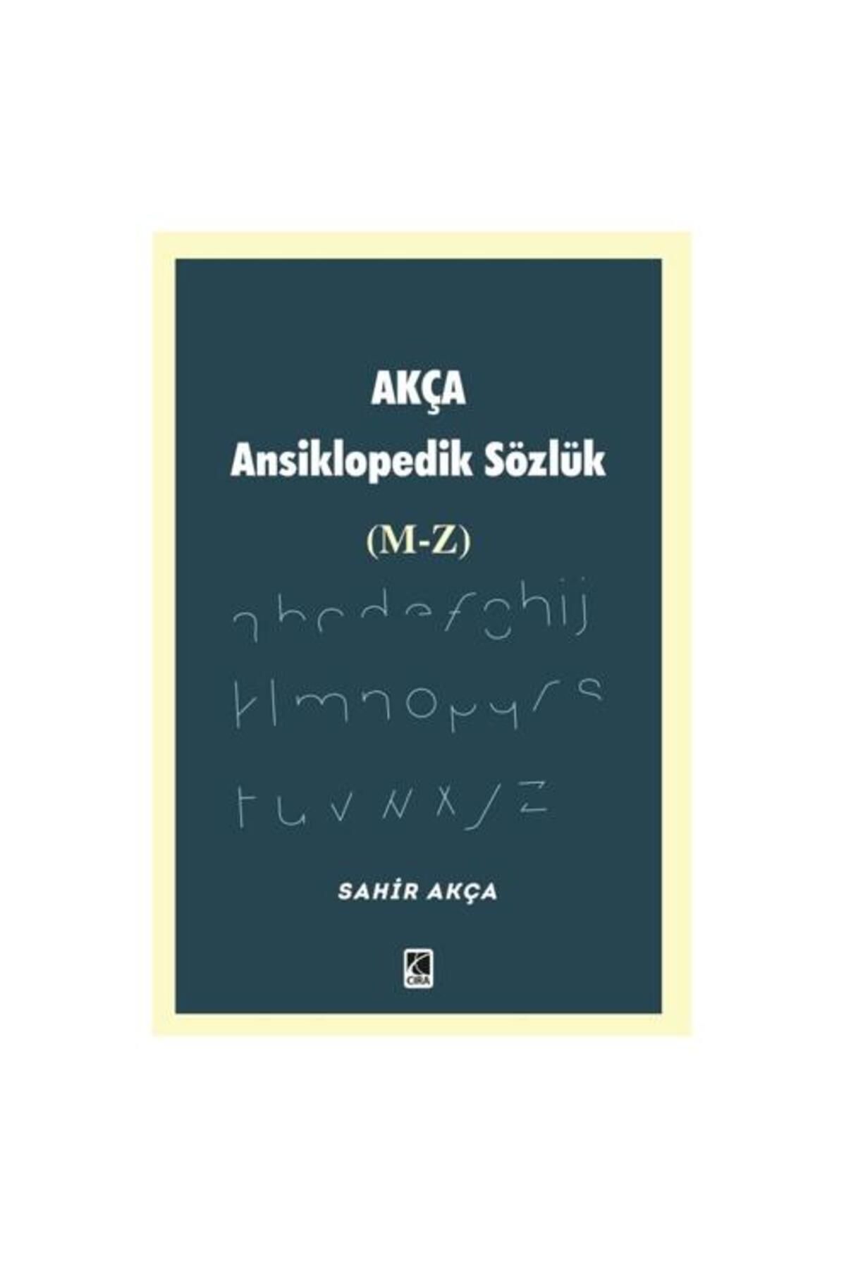 Çıra Yayınları Akça Ansiklopedik Sözlük (M Z)