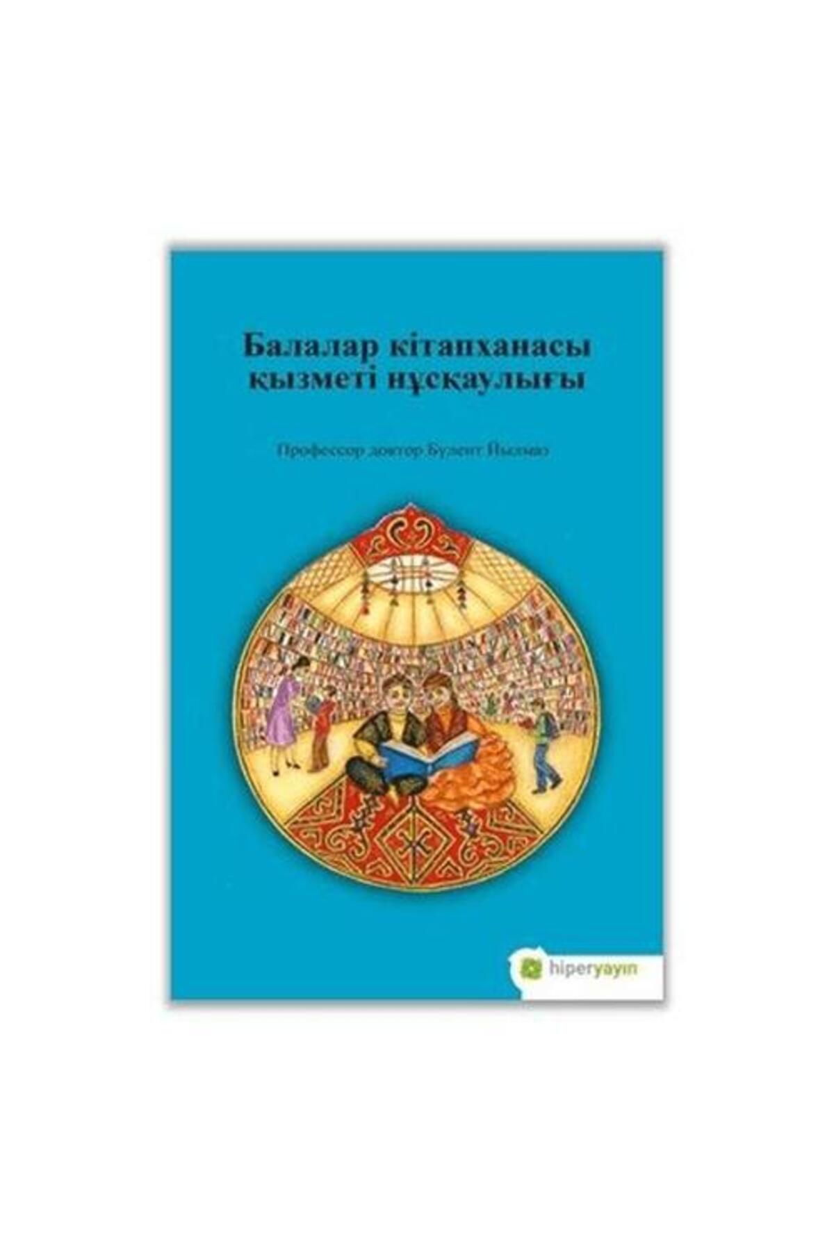 Hiperlink Yayınları Çocuk Kütüphanesi Hizmetleri Kılavuzu (Kazakça)