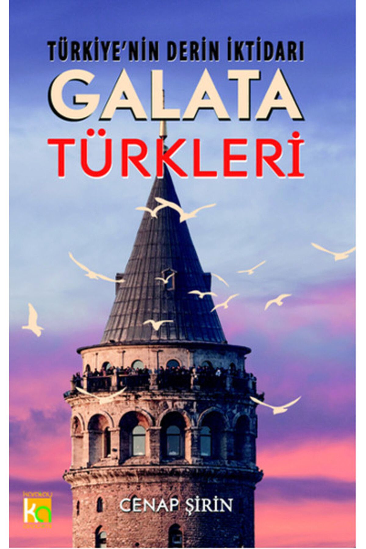 Karatay Yayınları Türkiyenin Derin İktidarı Galata Türkleri