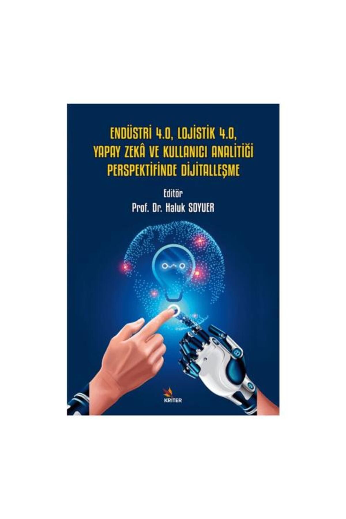 Kriter Yayınları Endüstri 4.0, Lojistik 4.0, Yapay Zeka ve Kullanıcı Analitiği Perspektifinde